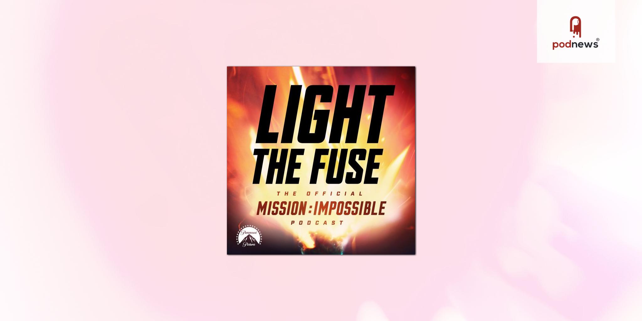 Mission: Impossible Podcast “Light the Fuse” Joins Paramount Audio Family