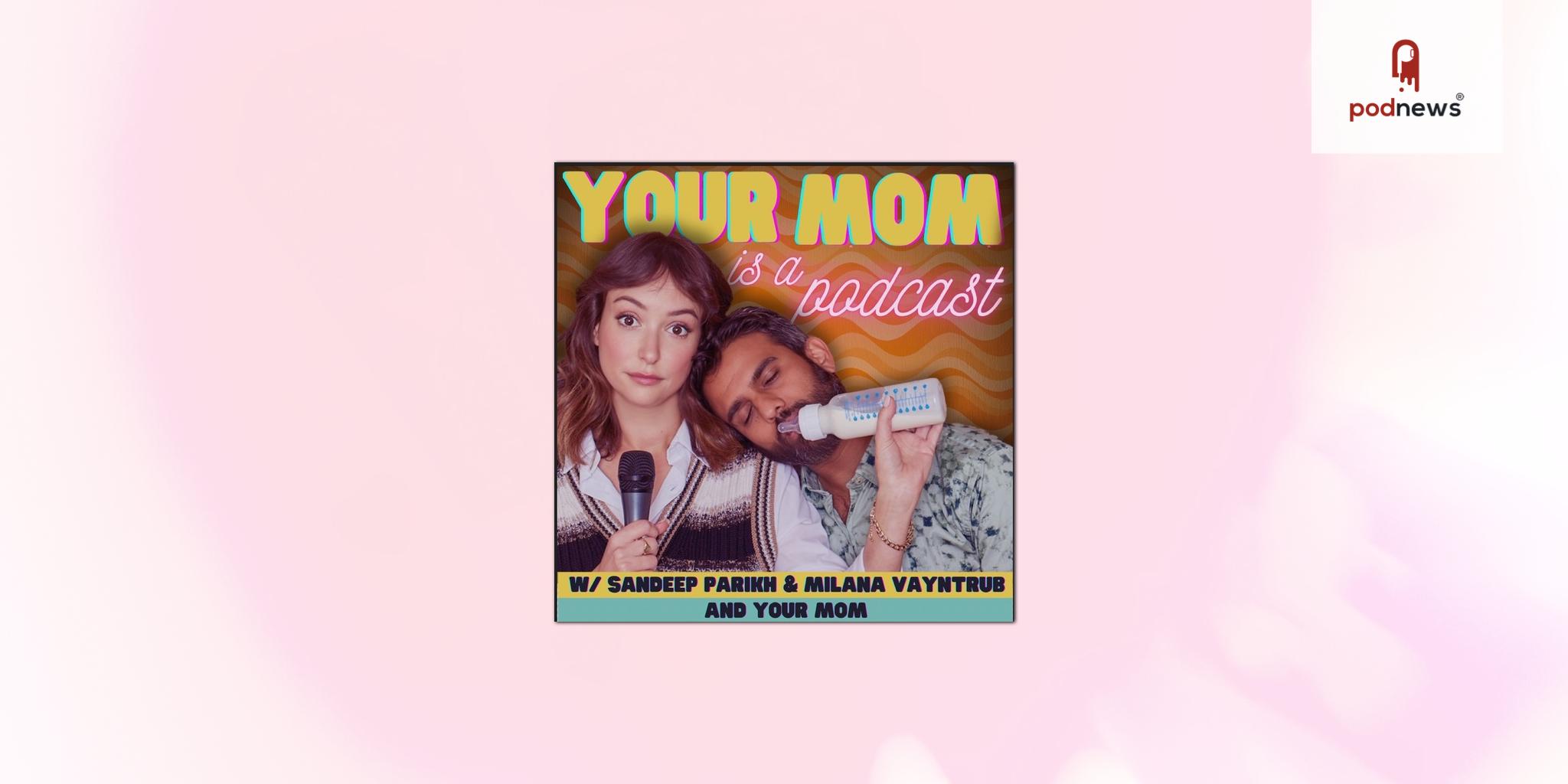 Introducing Your Mom is a Podcast, a dive into parenting