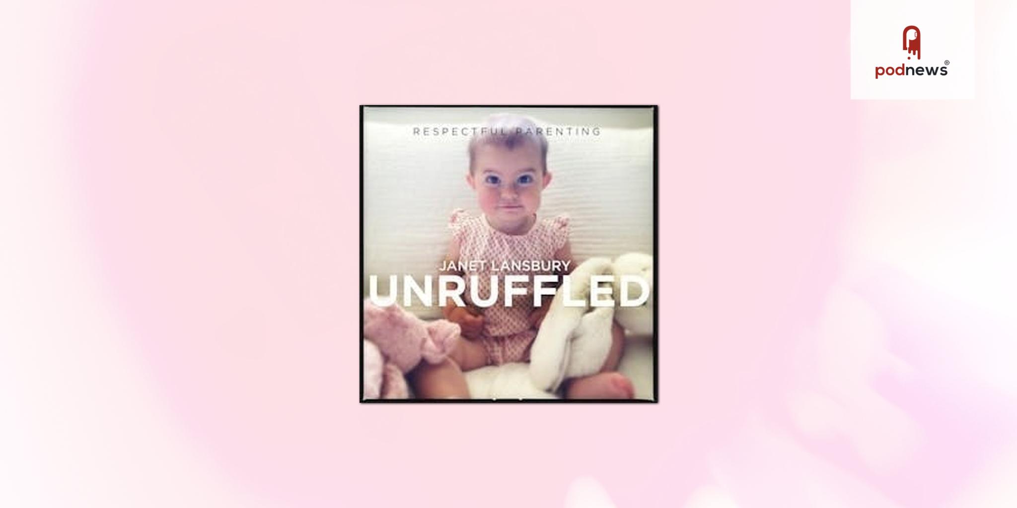 Janet Lansbury’s Acclaimed Podcast Unruffled Joins the fwd. network