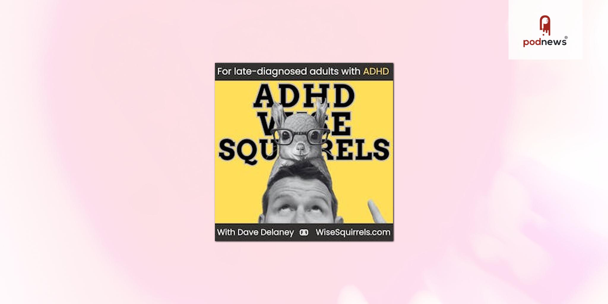 Celebrate ADHD Awareness Month with a veteran podcaster