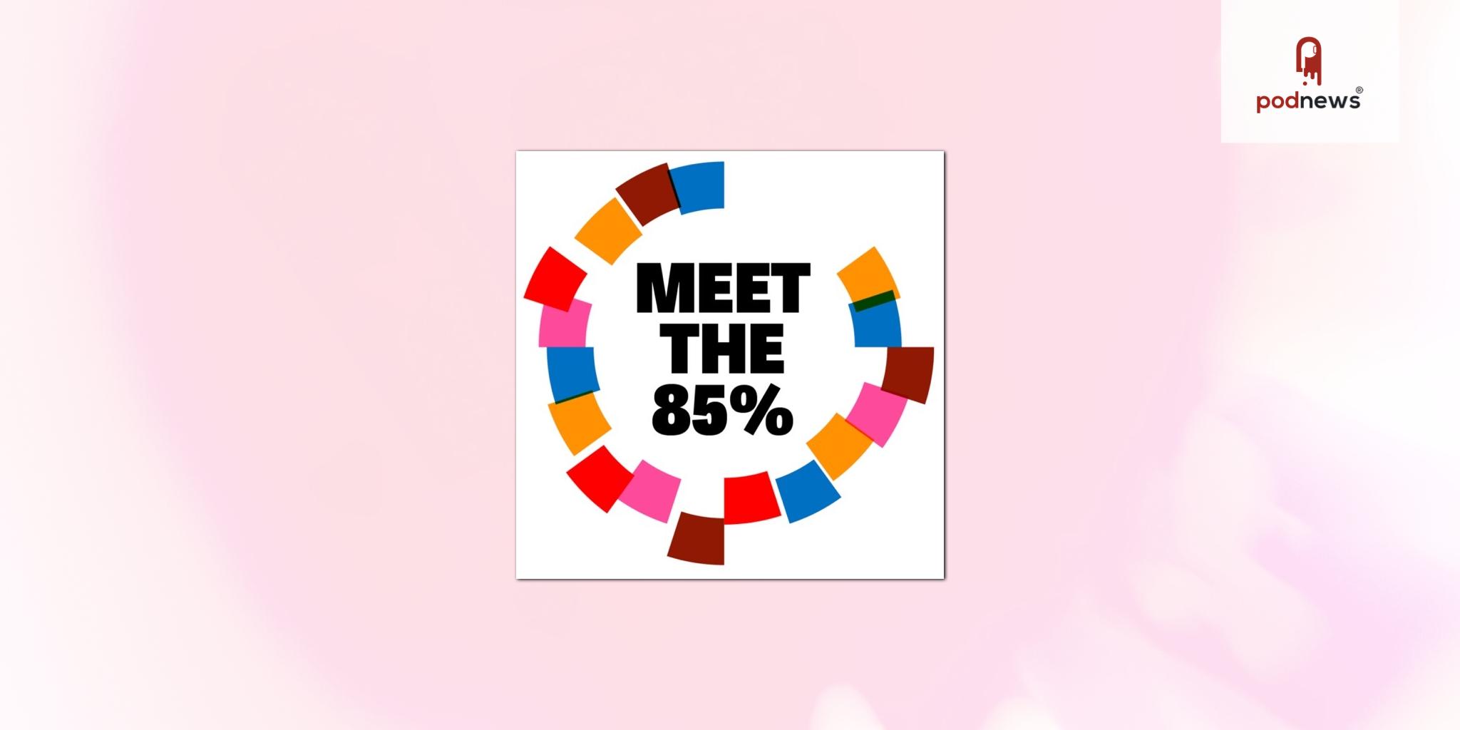 Meet the 85% announces season two of podcast