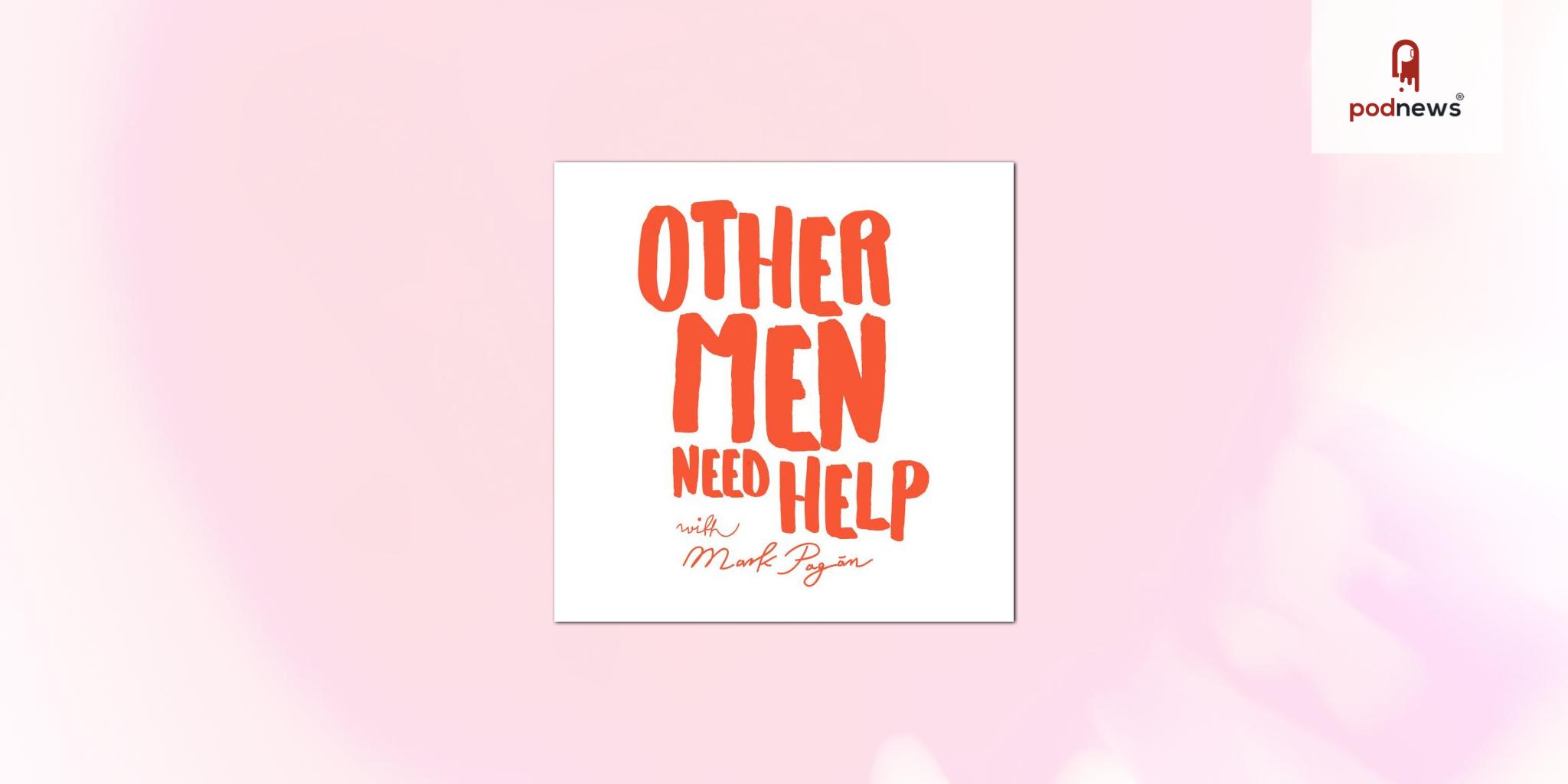 Other Men Need Help Podcast Launches Fourth Season