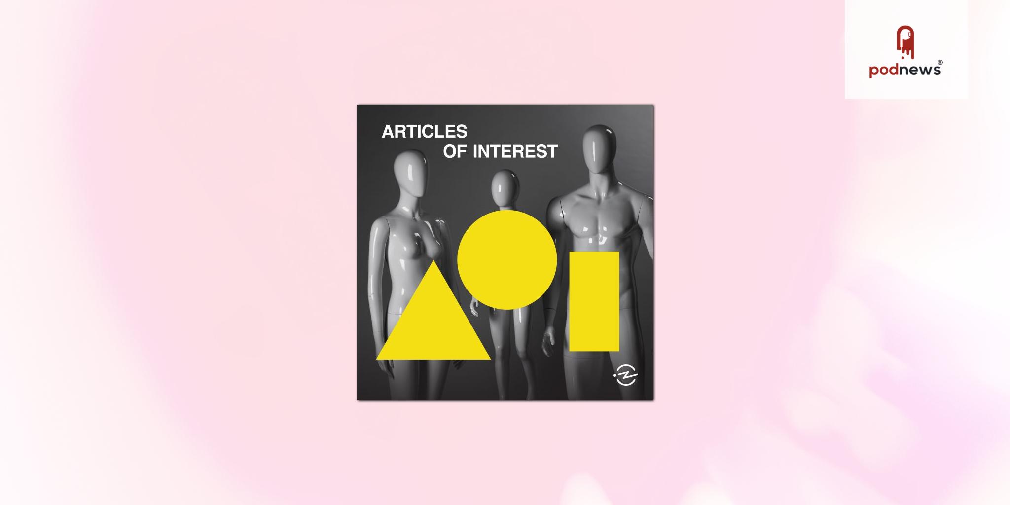 “Articles of Interest” from Avery Trufelman and Radiotopia from PRX Present A New Podcast Series