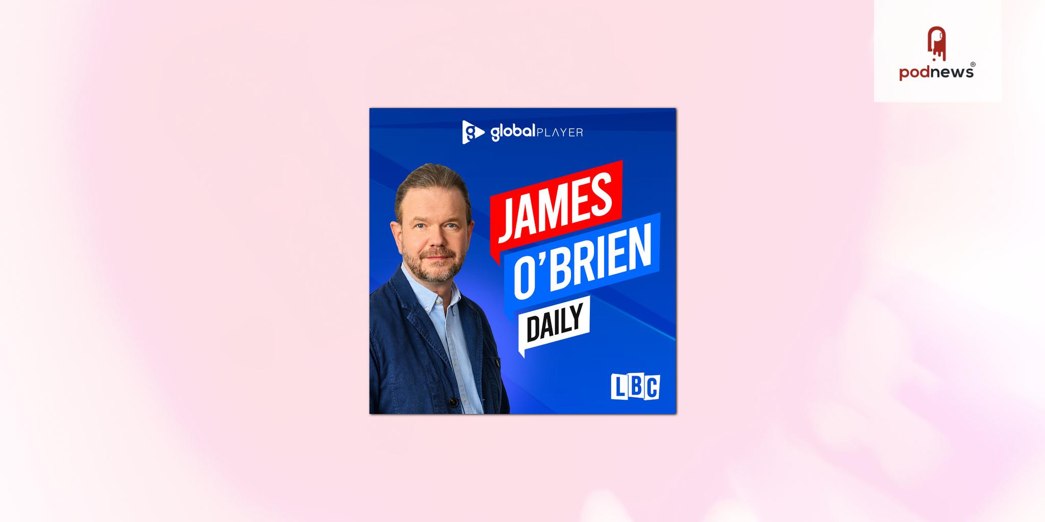 Global launches new podcast with LBC’s James O’Brien