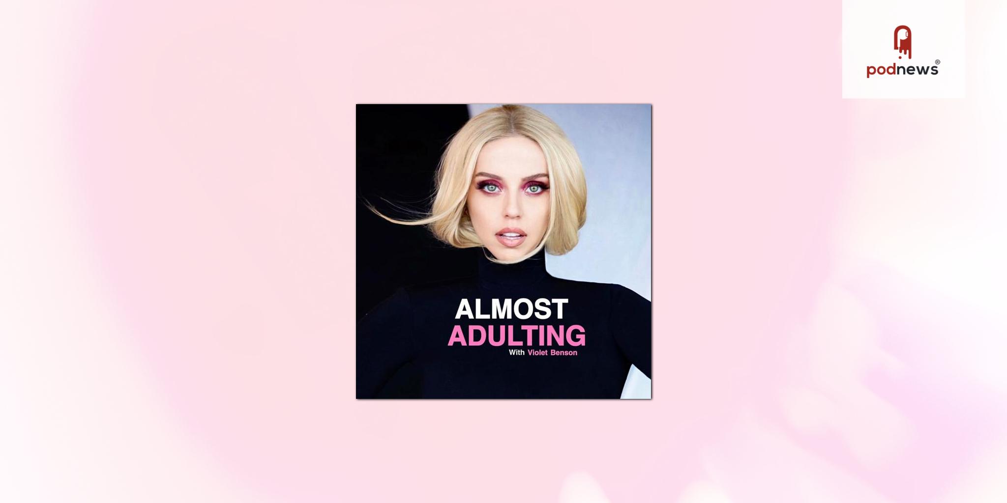 Gumball adds 'Almost Adulting with Violet Benson' to its growing roster of acclaimed podcasts