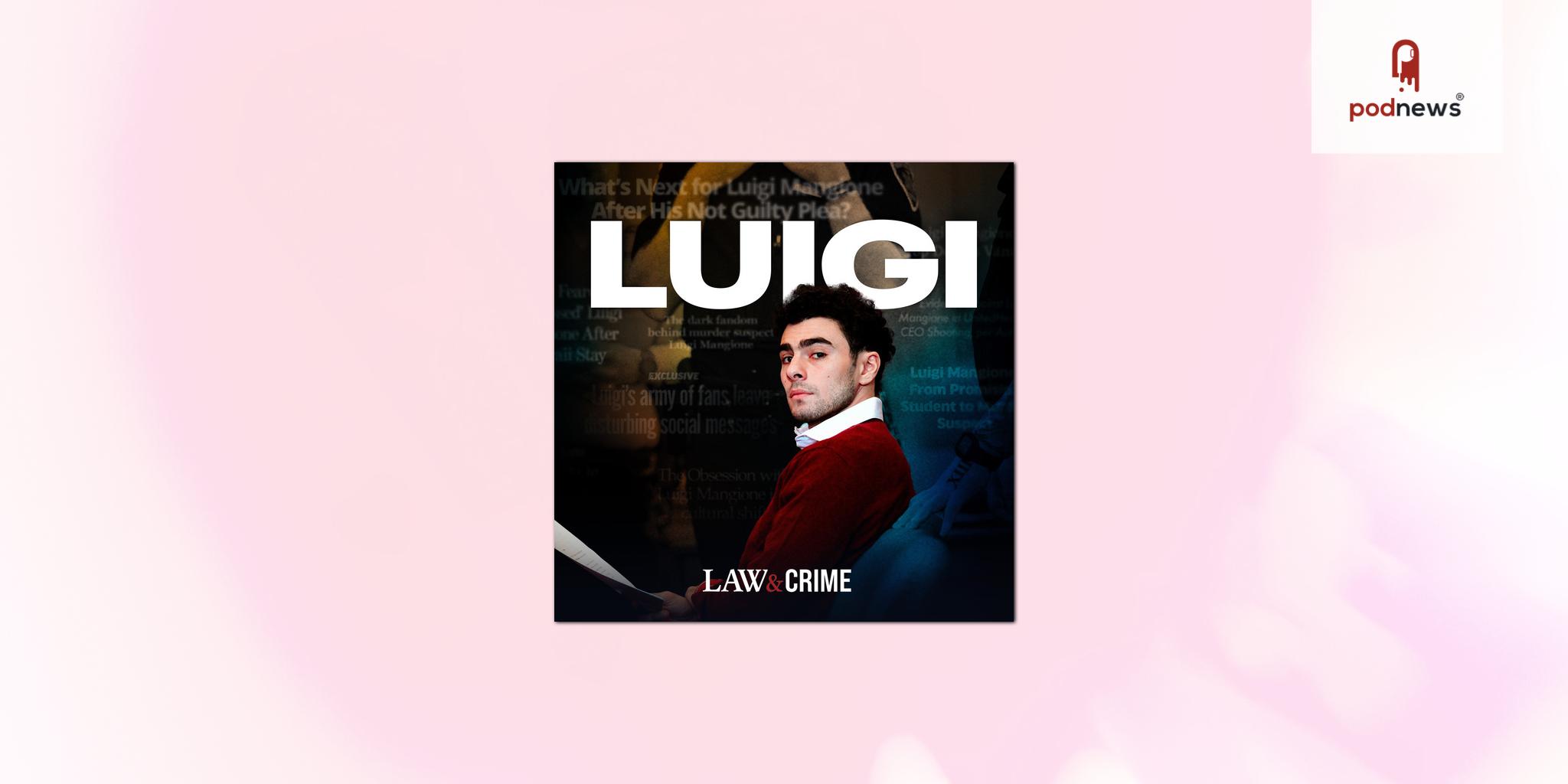 Law&Crime announces Luigi Mangione true crime podcast, launching exclusivelt on Wondery+