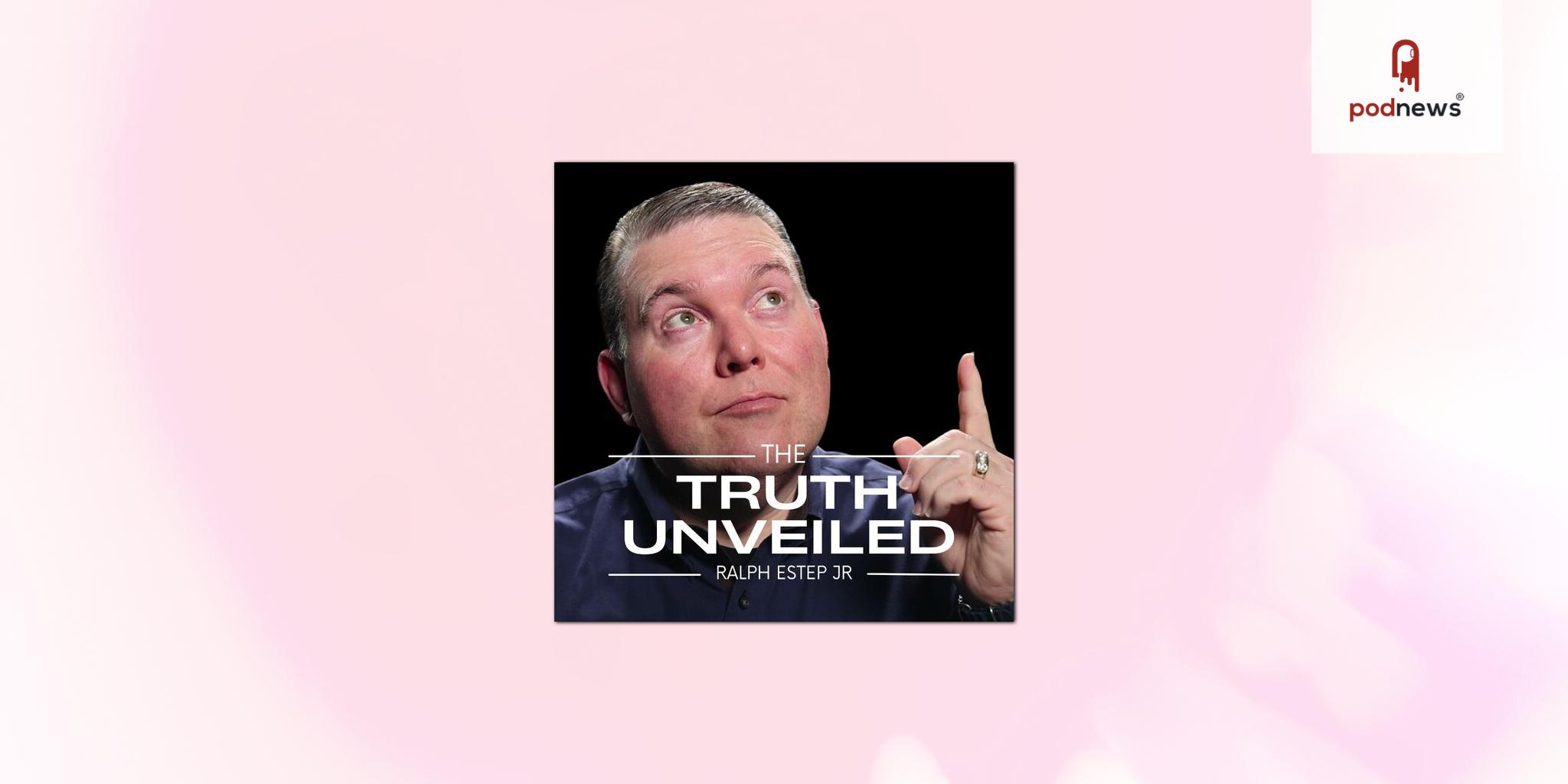 Ask Ralph Media Launches Truth Unveiled with Ralph Podcast