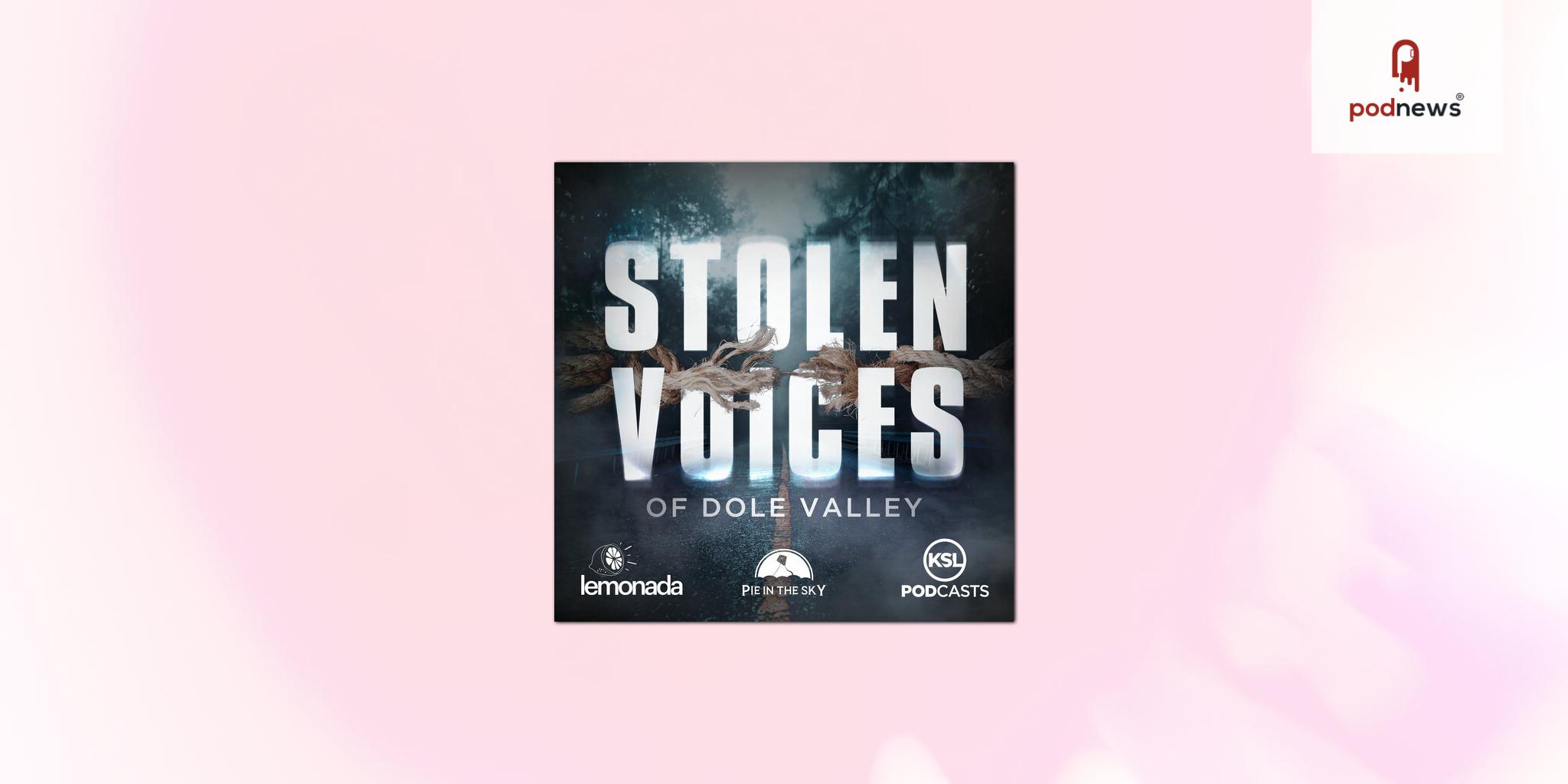 New True Crime Podcast 'Stolen Voices of Dole Valley' Tells Unheard Stories of Victims and Survivors