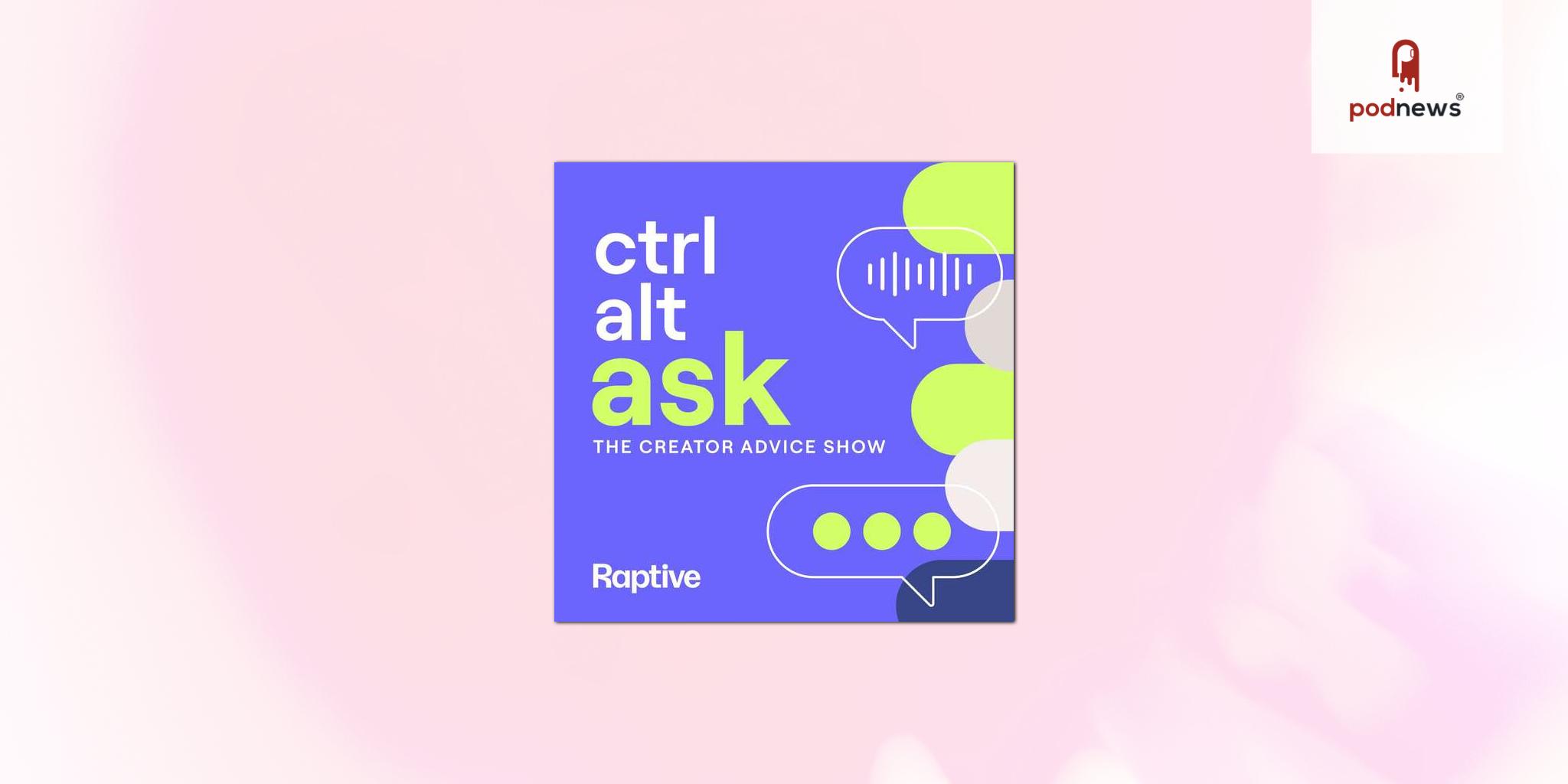 Media company Raptive launches Ctrl Alt Ask, a creator advice show