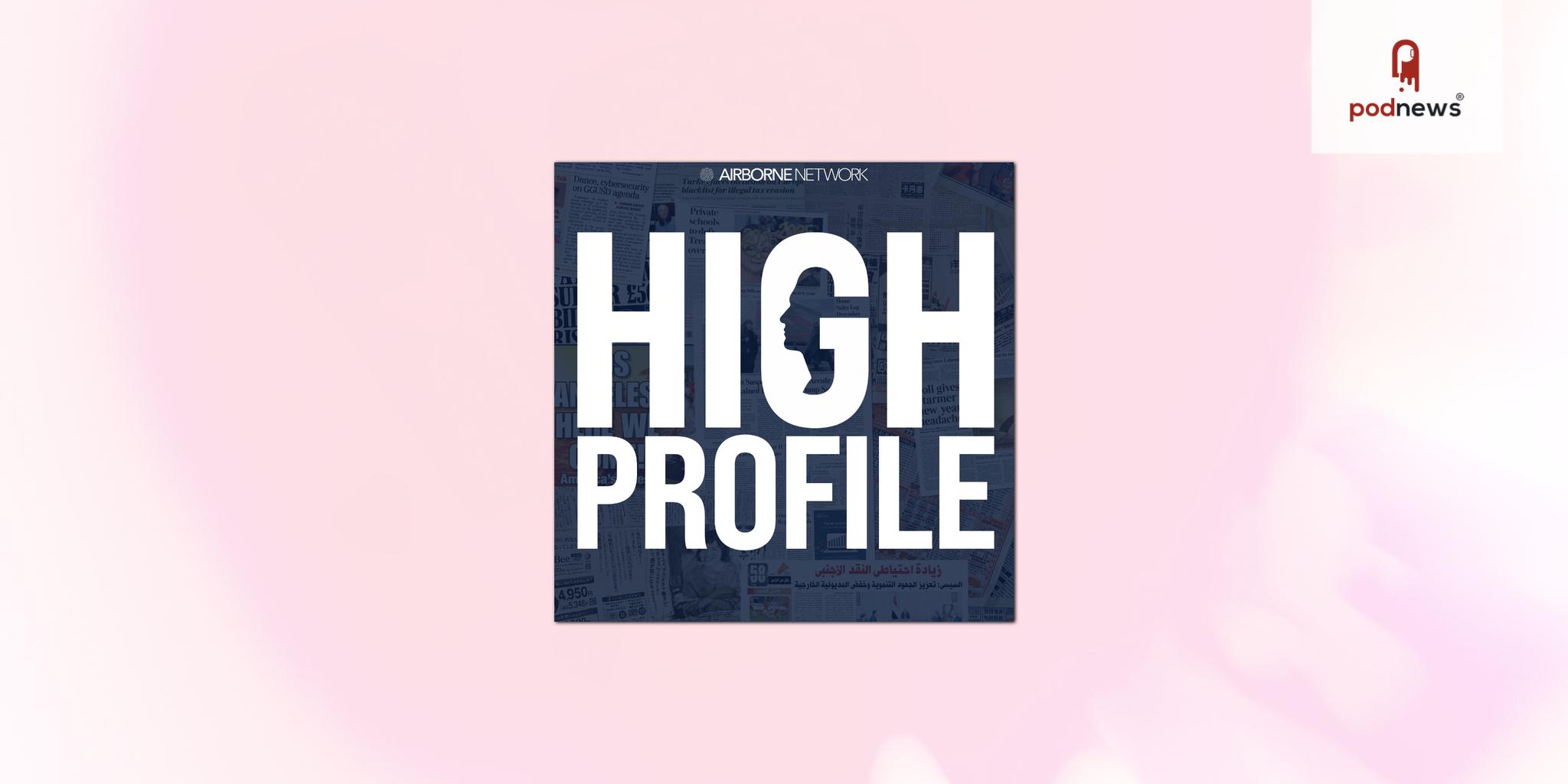 High Profile: Weekly Podcast on Key Figures in the News