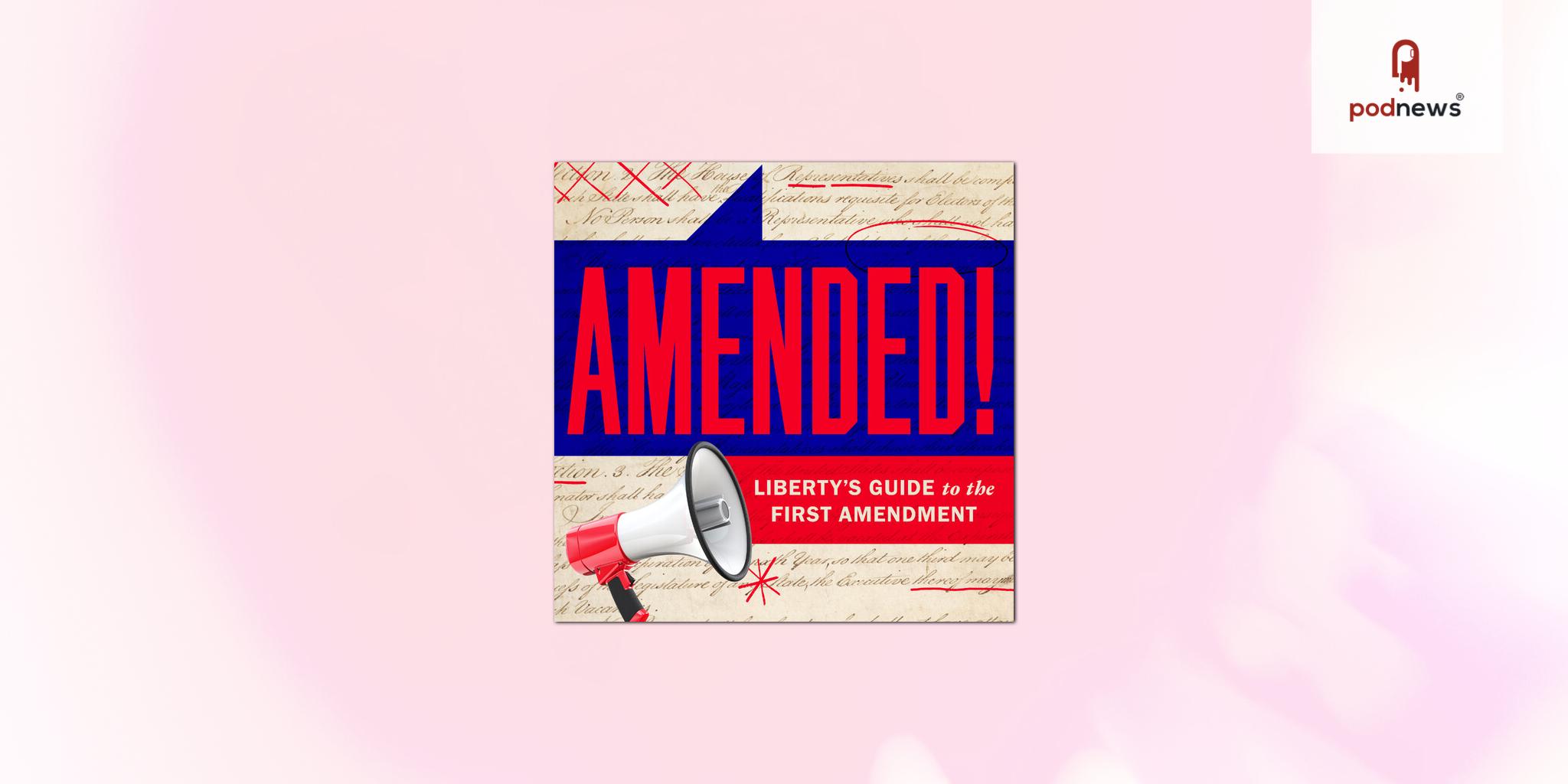 Voxtopica Launches Amended! Liberty’s Guide to the First Amendment, a New Podcast Demystifying America’s Most Debated Freedoms
