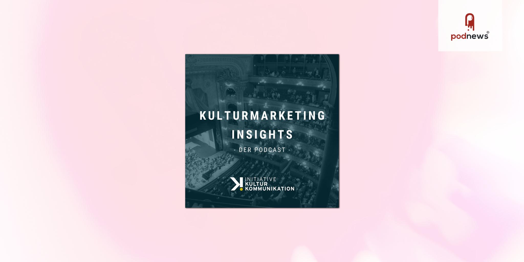 Neuer Podcast „Kulturmarketing Insights“ startet direkt in die Top 10 der Marketing-Podcasts