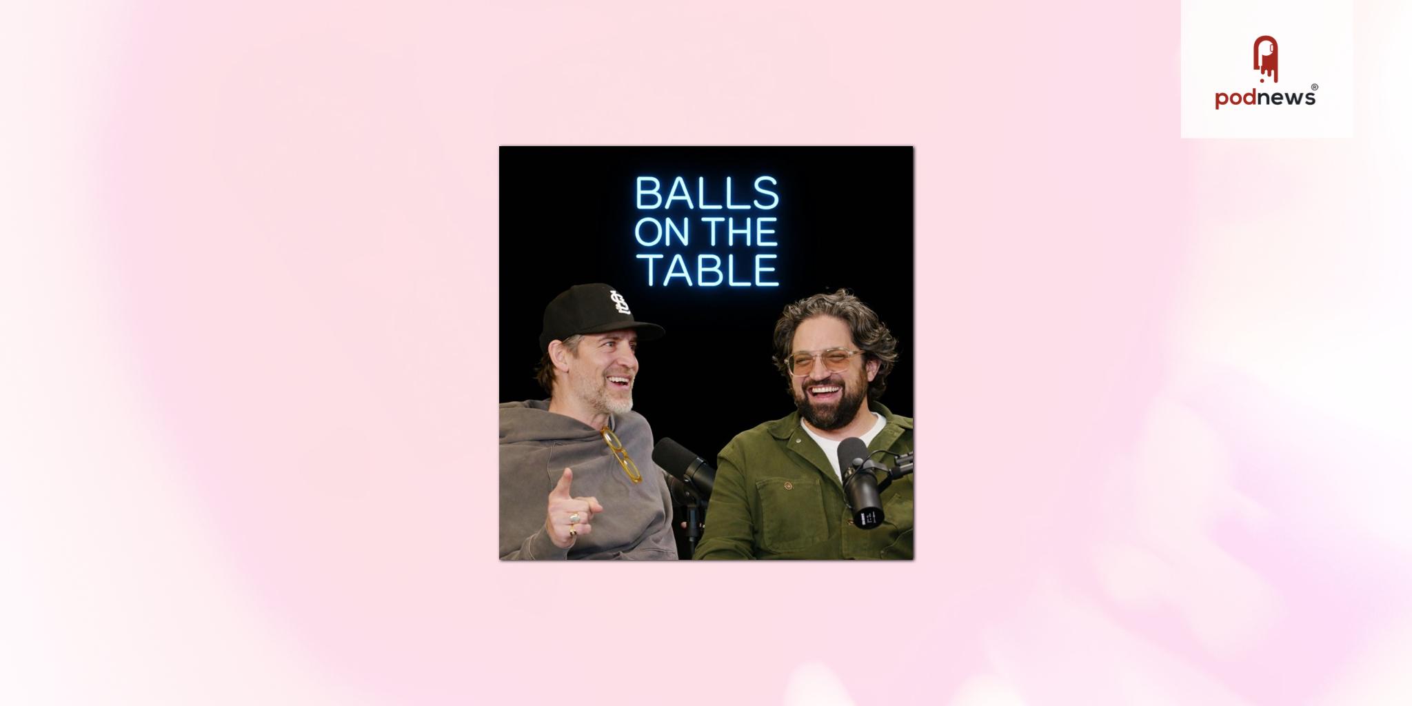 Balls On The Table Podcast Returns for Season 2 with Bigger Conversations, Broader Perspectives, and an Unfiltered Look at Modern Manhood