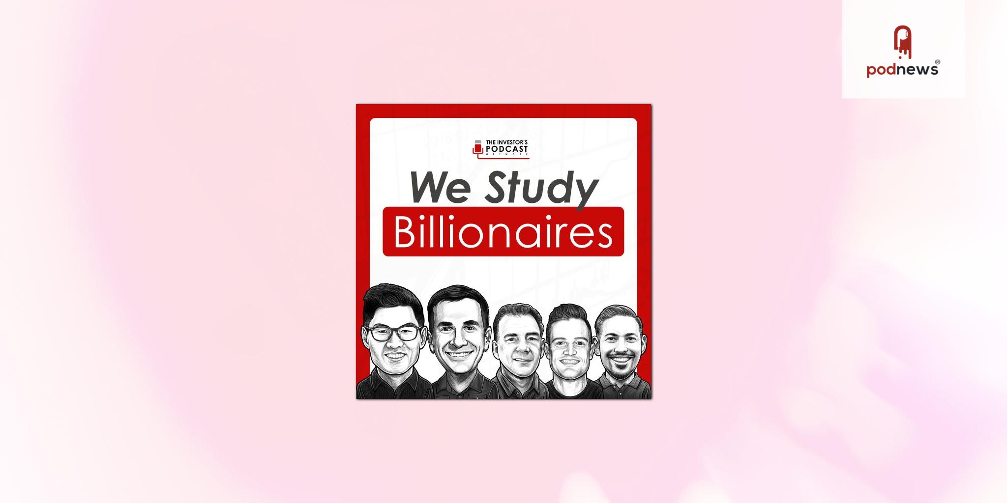 The Investor’s Podcast Network’s Flagship Show, We Study Billionaires, Surpasses 100 Million Downloads