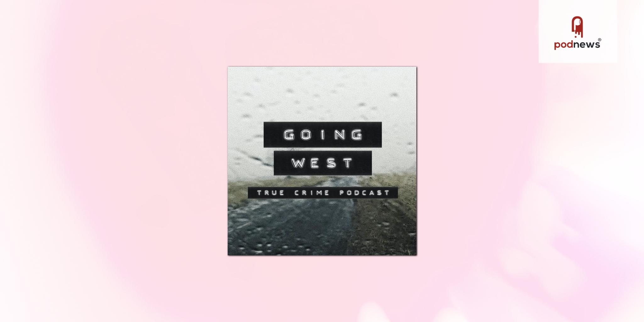 AdLarge Welcomes 'Going West' True Crime Podcast into Sales Portfolio