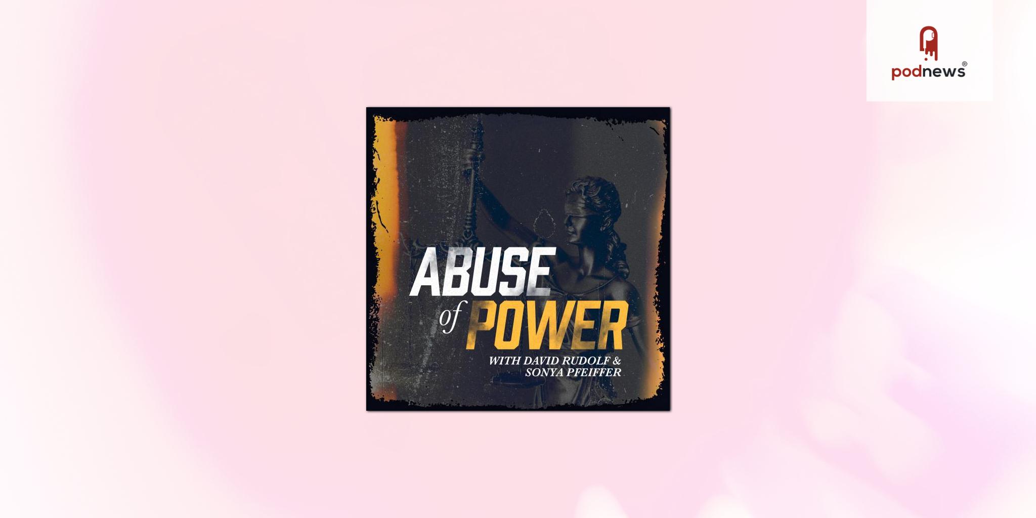 Campfire Studios' award-winning crime podcast 'Abuse of Power' acquired by Audible; two new seasons to come