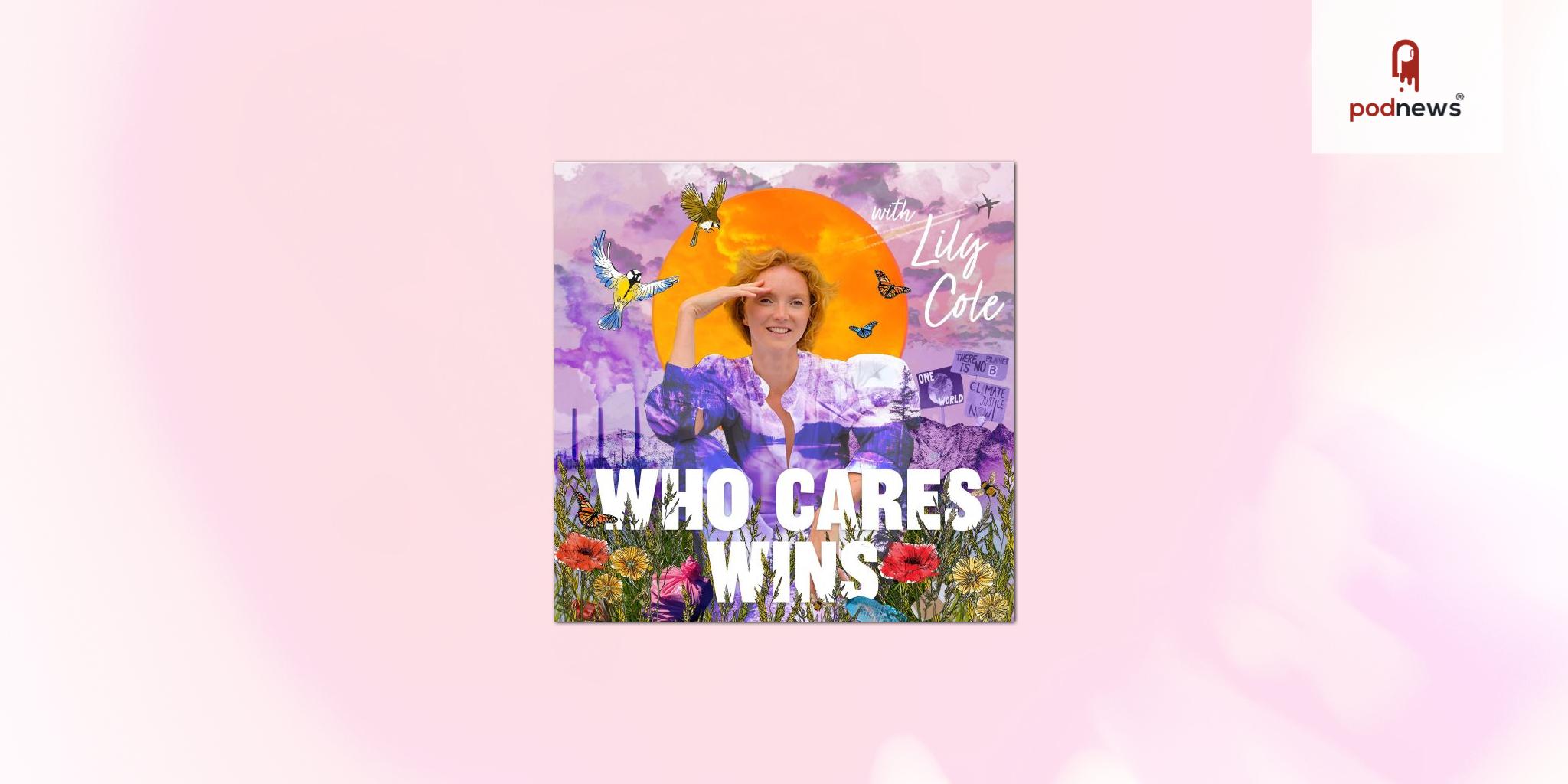 Model and activist Lily Cole launches the second series of ‘Who Cares Wins’ podcast
