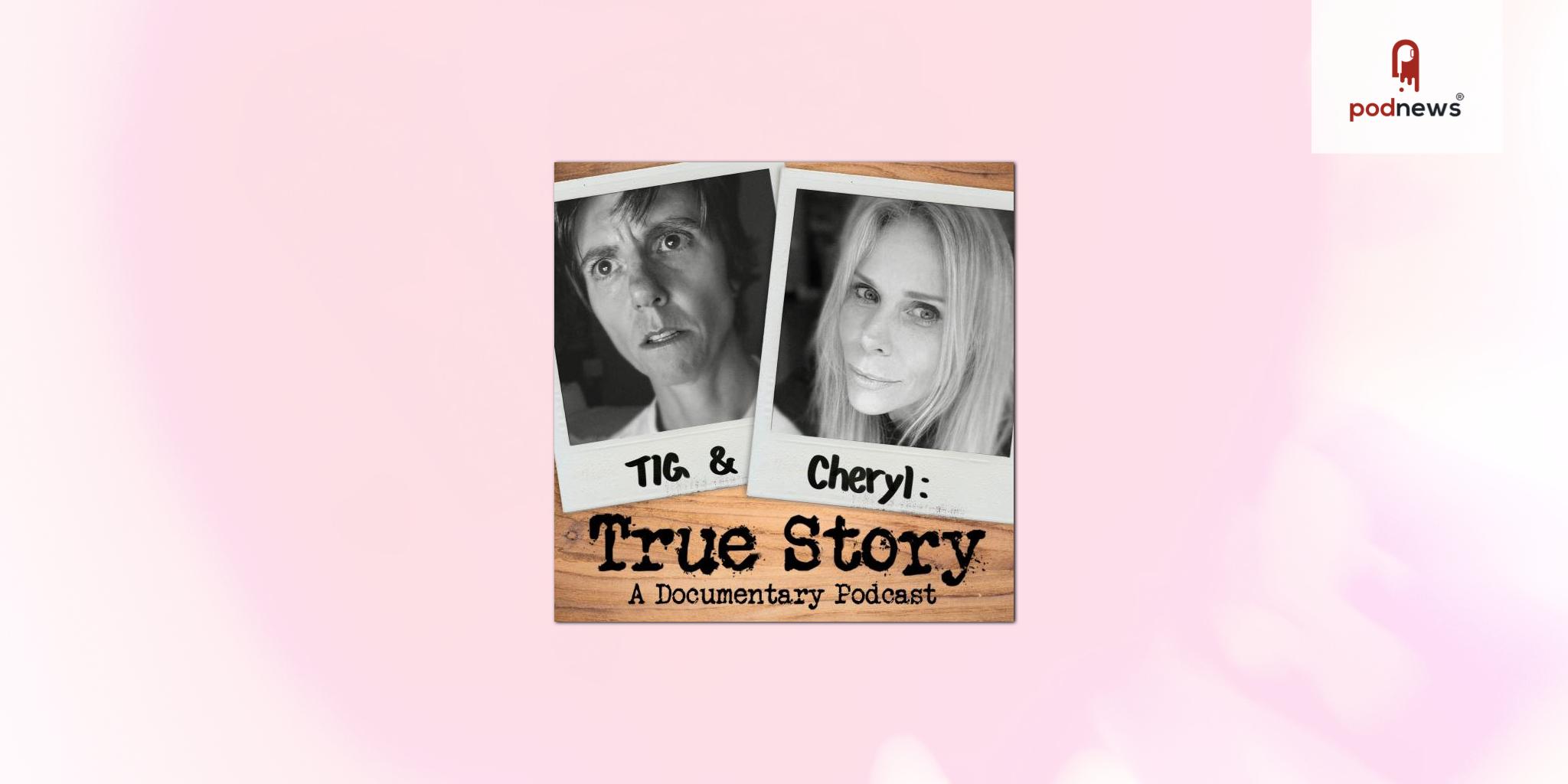 Tig Notaro and Cheryl Hines’ Tig and Cheryl: True Story Podcast Joins the Headgum Podcast Network