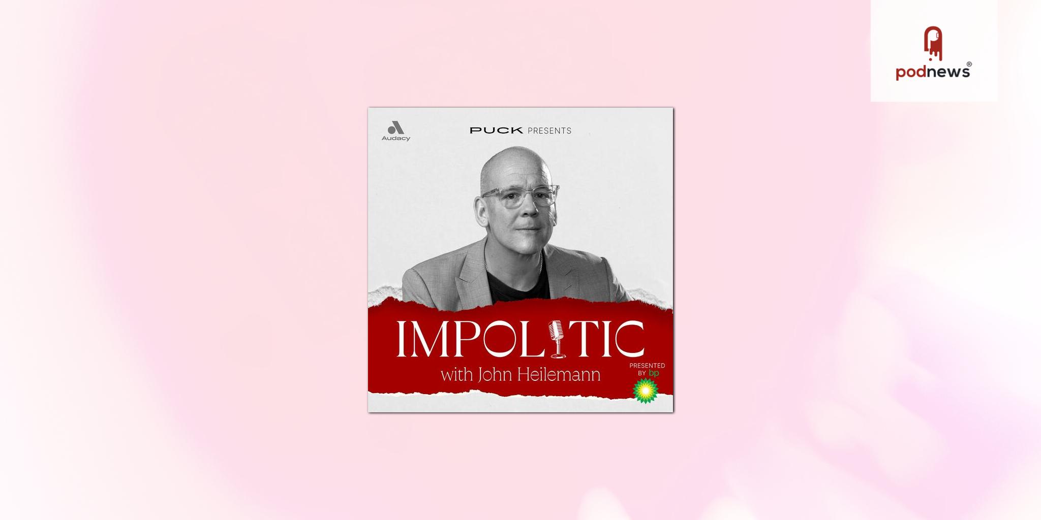 Puck and Audacy Podcasts to launch new podcast with John Heilemann