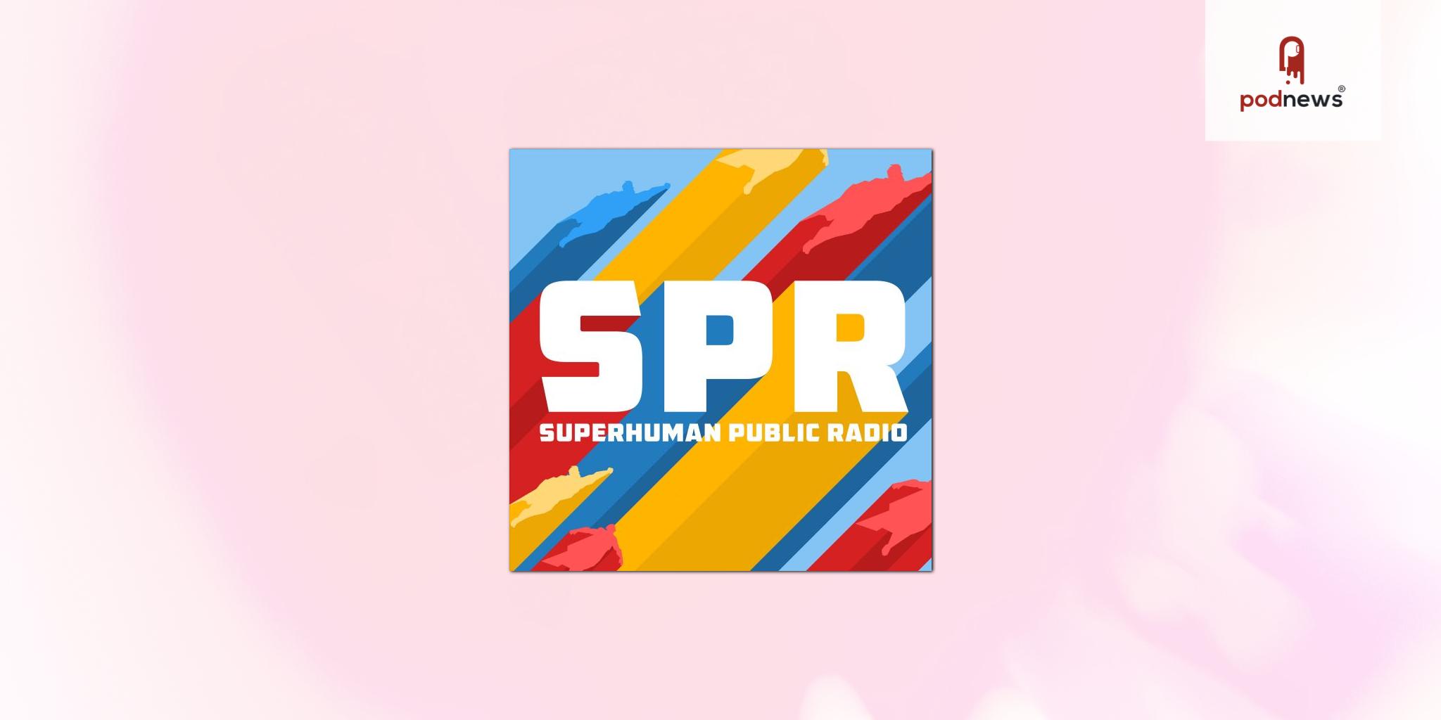Superhuman Public Radio returns for season two