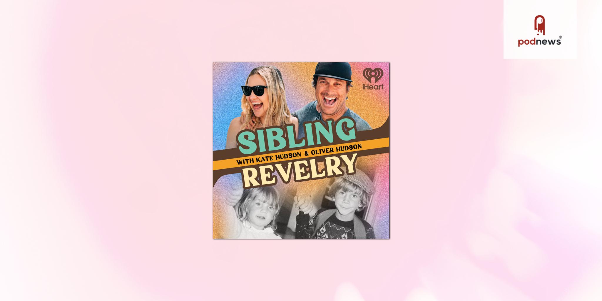 “Sibling Revelry with Kate Hudson and Oliver Hudson” Joins iHeartPodcasts With Its Season Four Premiere