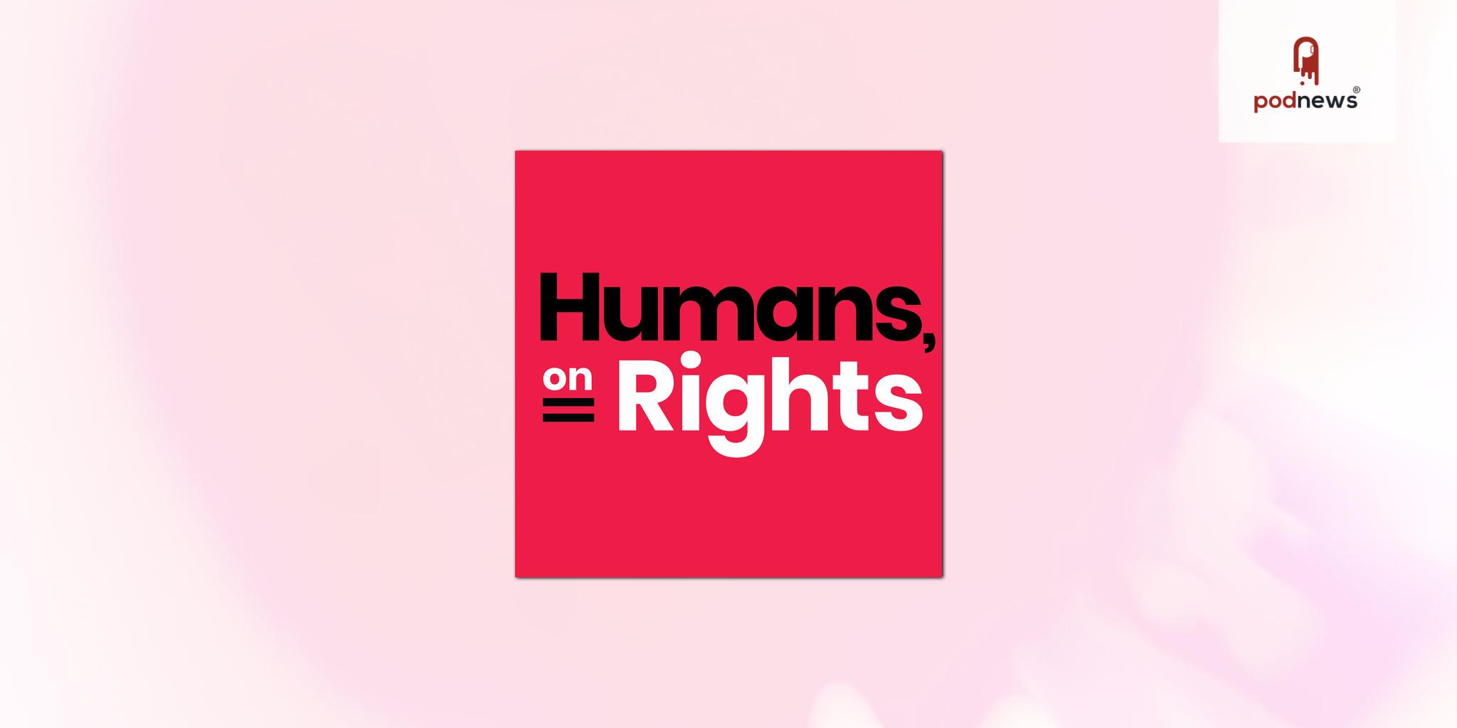 Humans, On Rights Hits 100 Episodes!