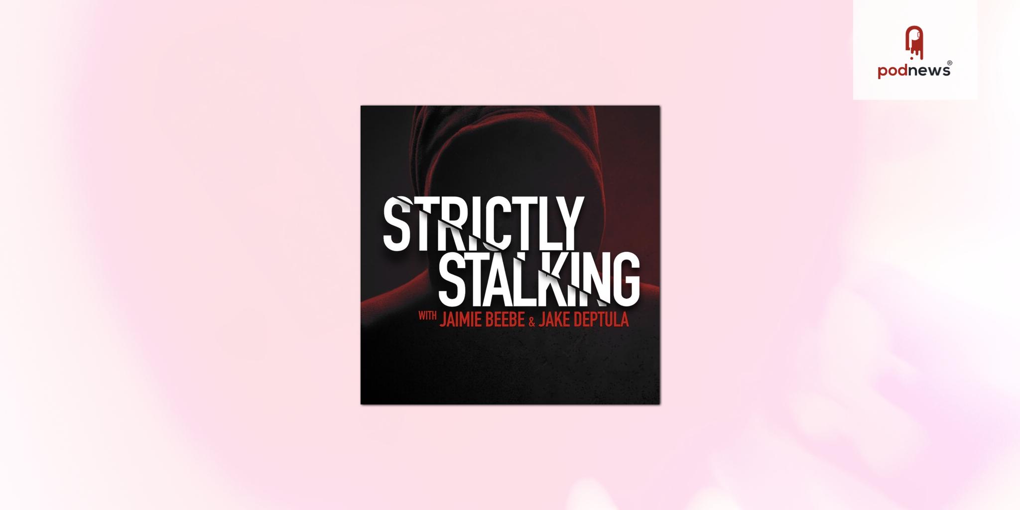 Libsyn Inks Ad Exclusive with Strictly Stalking, the Only True Crime Podcast Dedicated Entirely to the Crime of Stalking