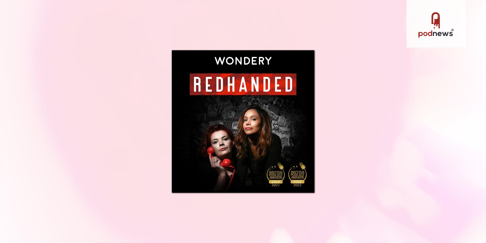 Wondery and Amazon Music Announce Distribution Deal with Award-winning Podcast RedHanded