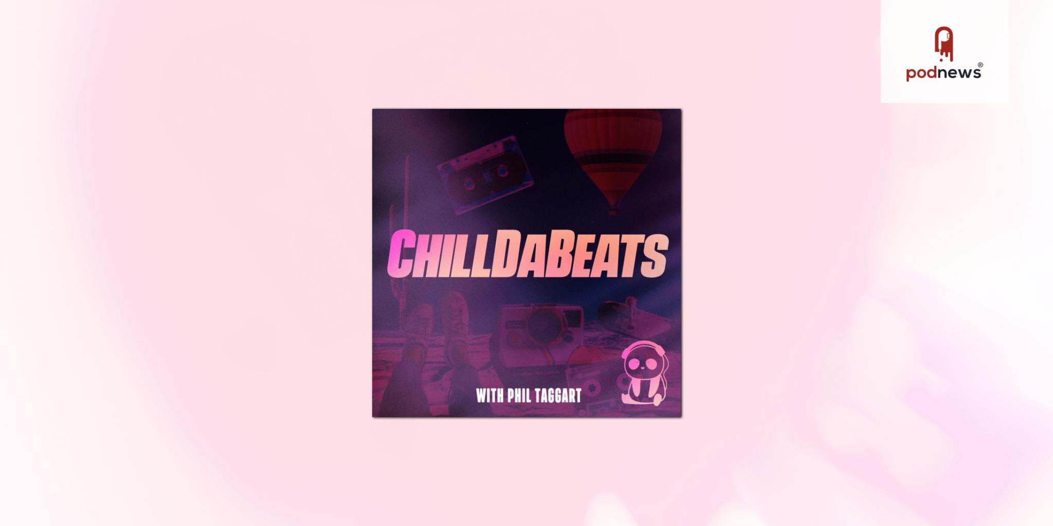 Former Radio 1 DJ Phil Taggart launches ChillDaBeats