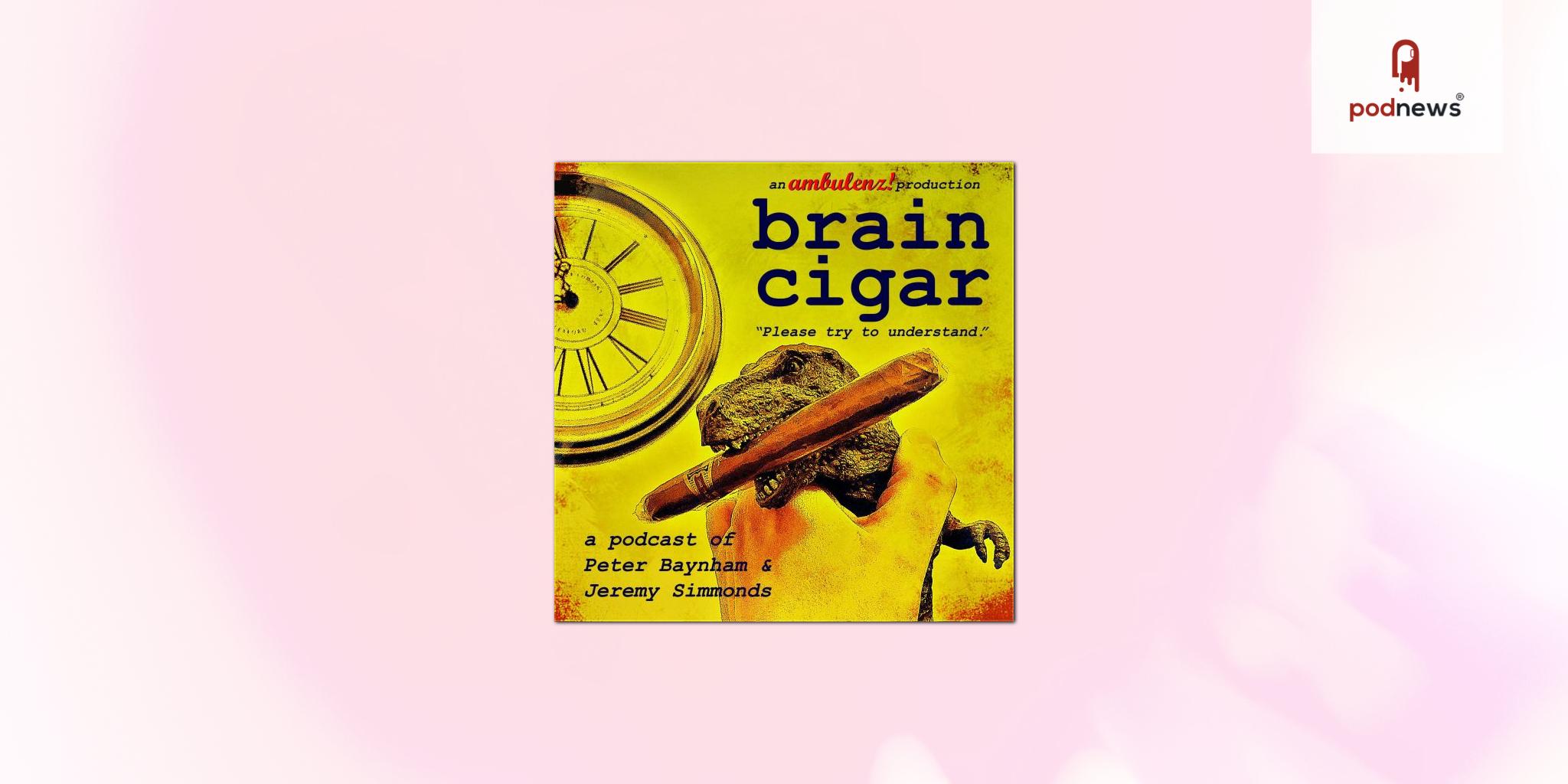 Peter Baynham and Jeremy Simmonds announce new six-part podcast series: Brain Cigar