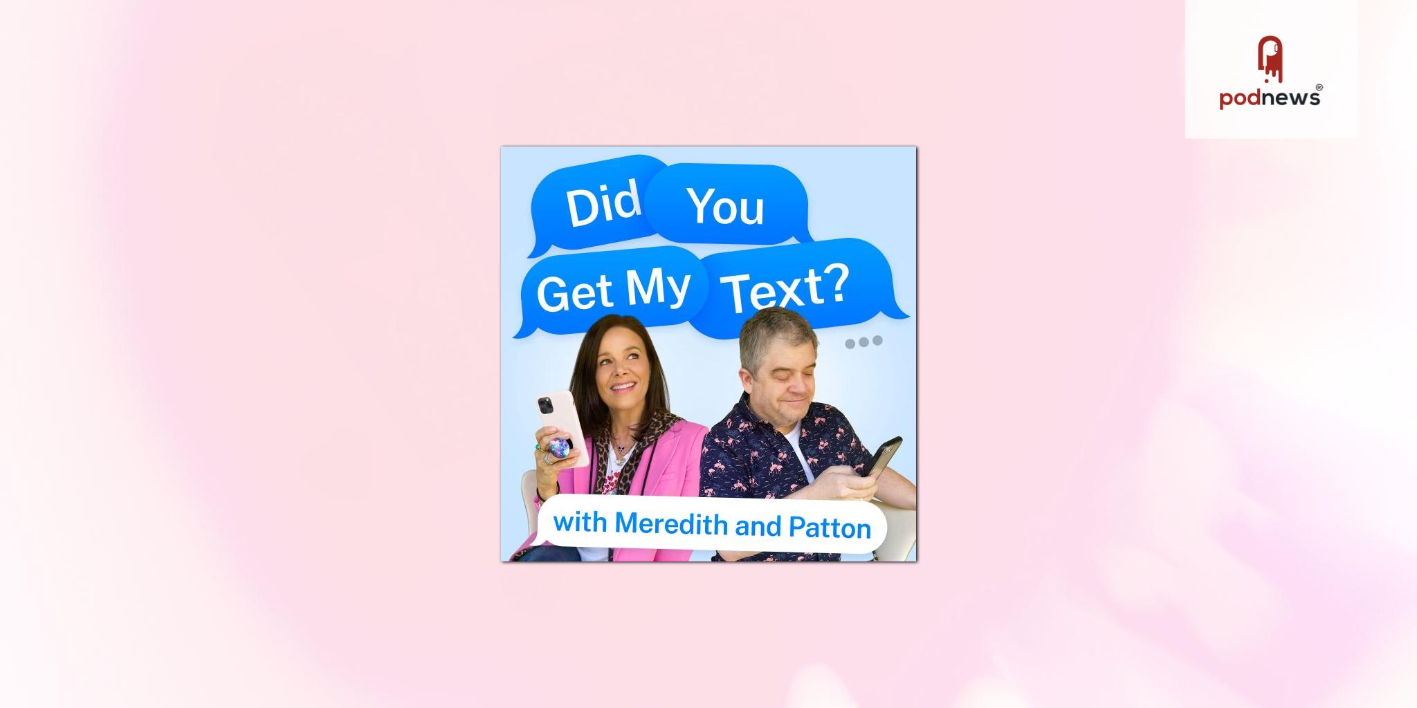 Patton Oswalt and Meredith Salenger bring you into their text messages with Did You Get My Text?