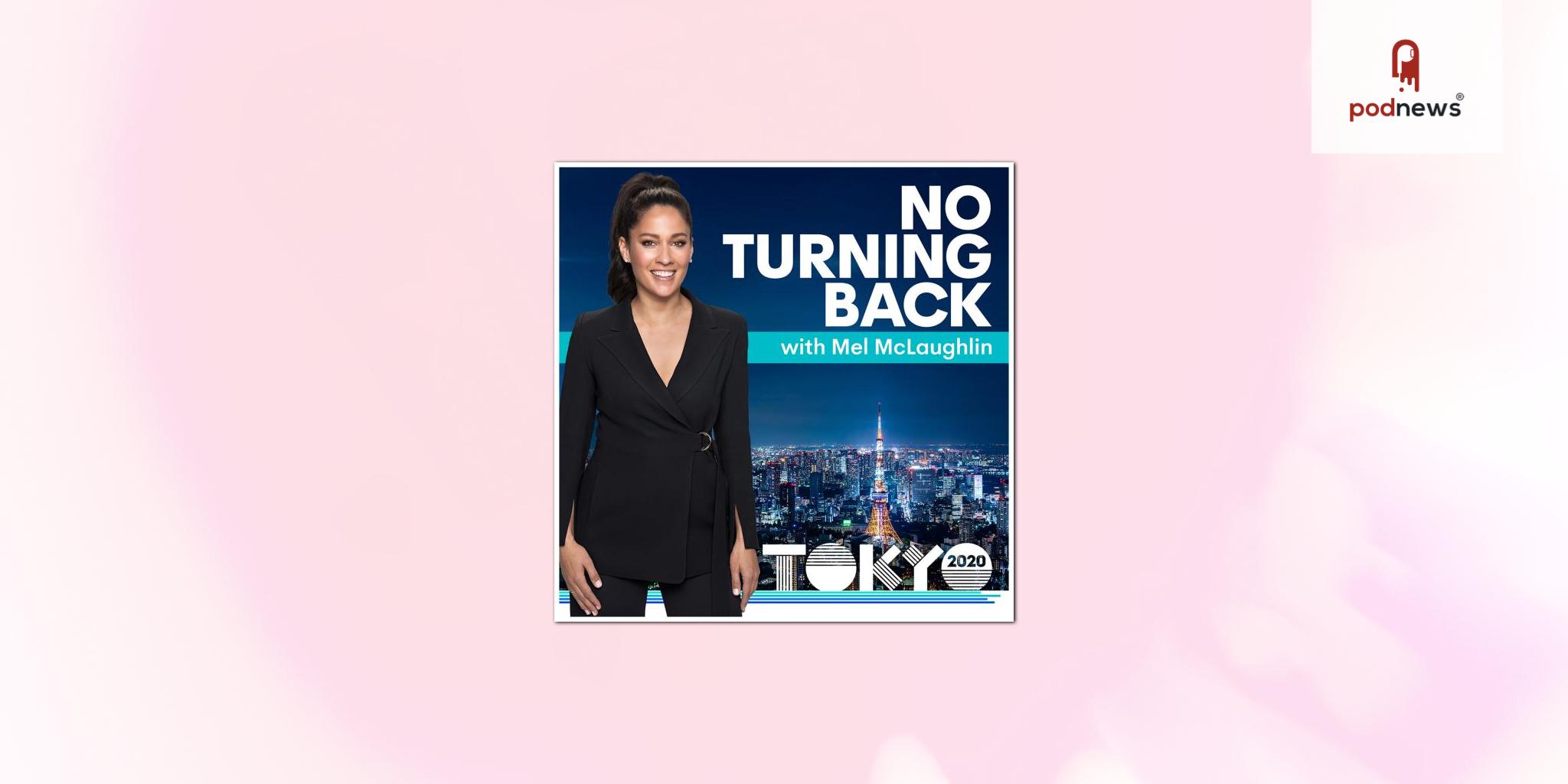 Seven launches Olympic and Paralympic Games podcast with Mel McLaughlin No Turning Back: Tokyo 2020 – out now