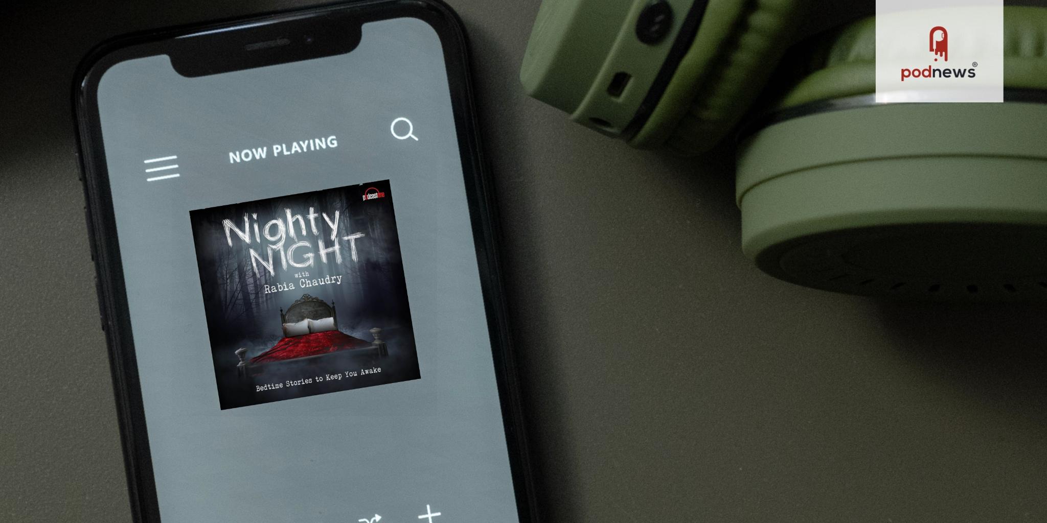 PodcastOne Signs Exclusive Multi-Year Partnership with Rabia Chaudry’s Nighty Night Anthology Podcast Series