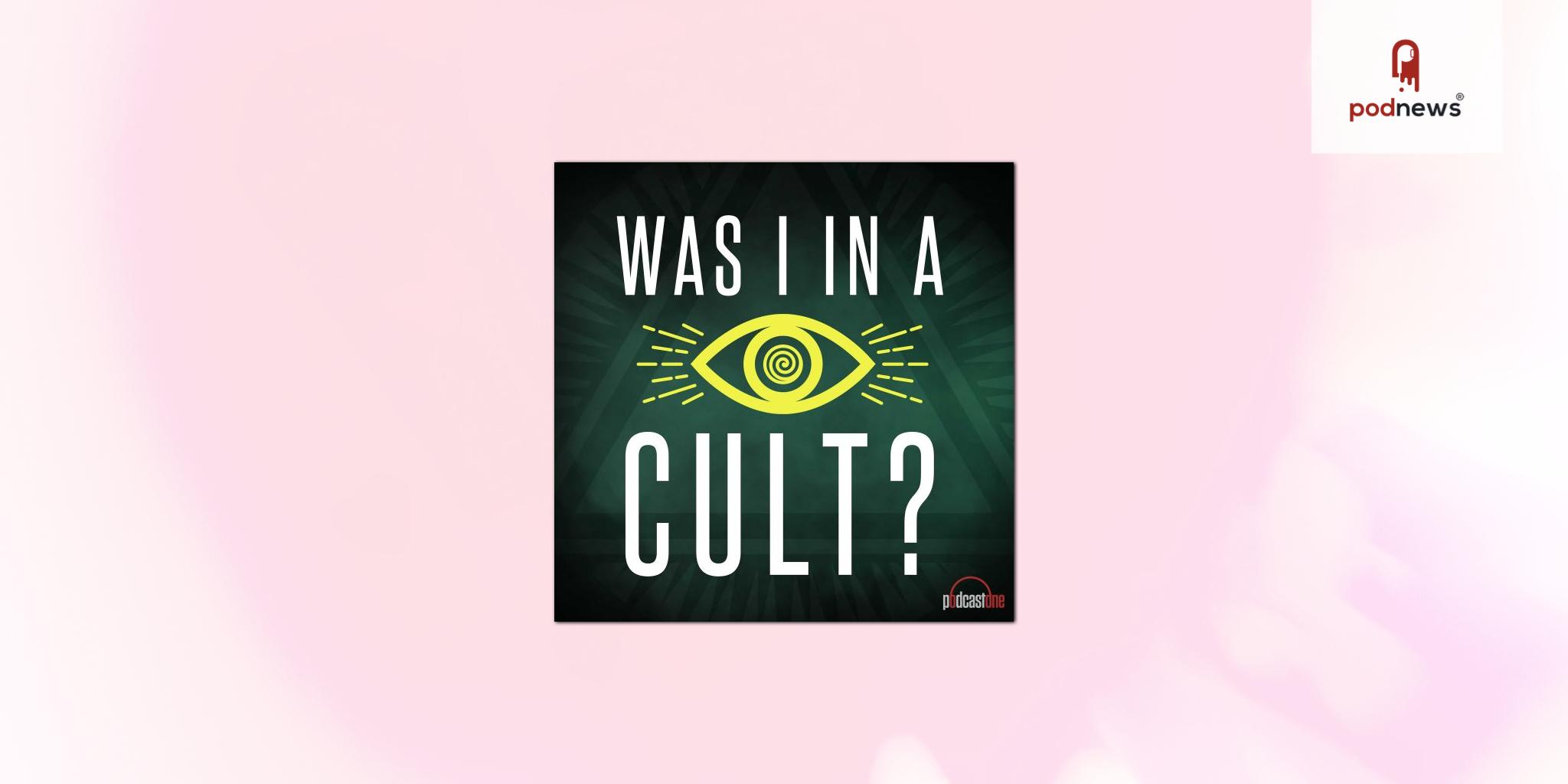 PodcastOne Acquires Exclusive Rights to Hit Podcast Was I In A Cult? From Hosts Liz Iacuzzi and Tyler Measom