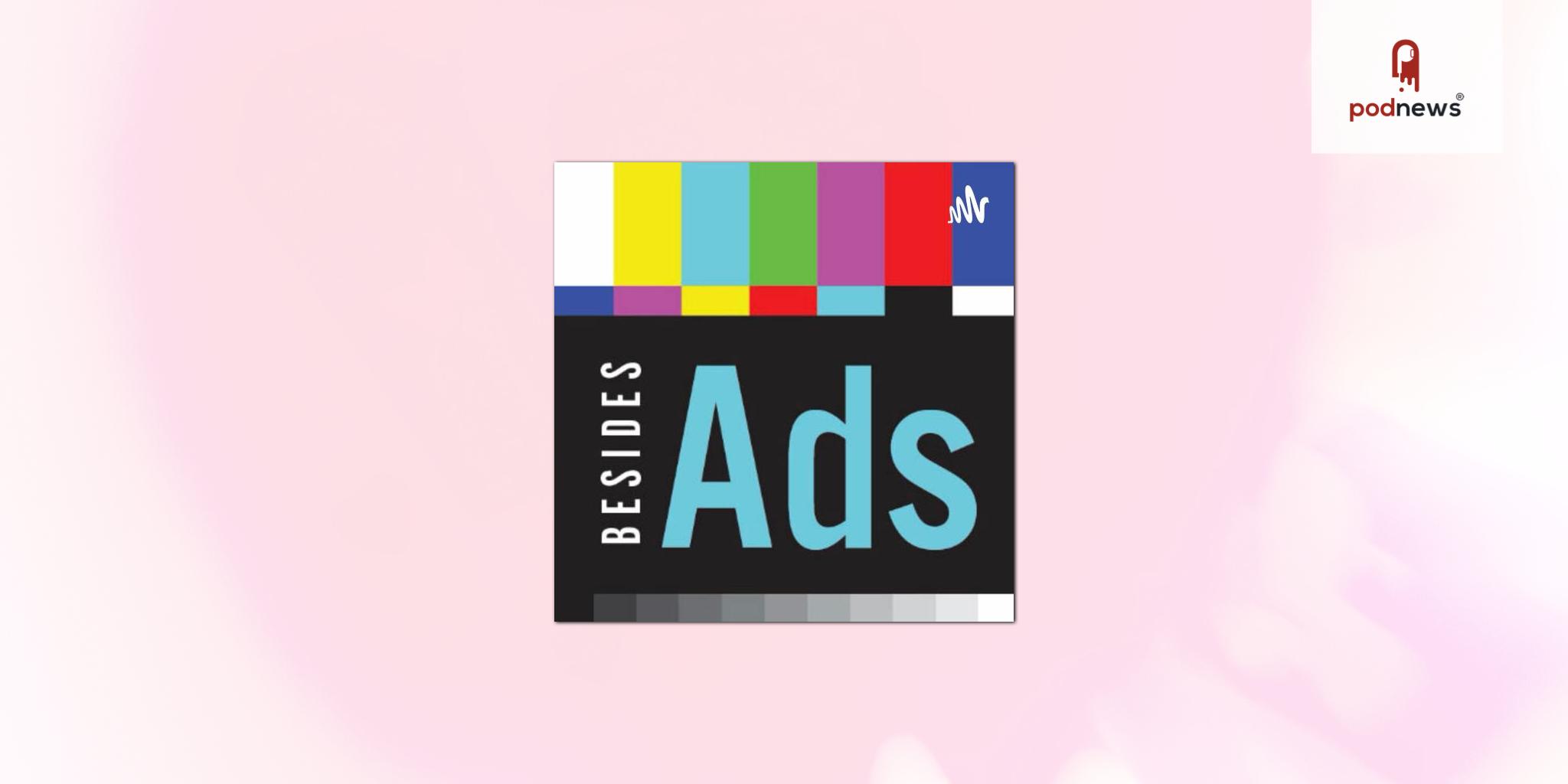 Besides Ads focuses on people in advertising who do remarkable things outside of advertising