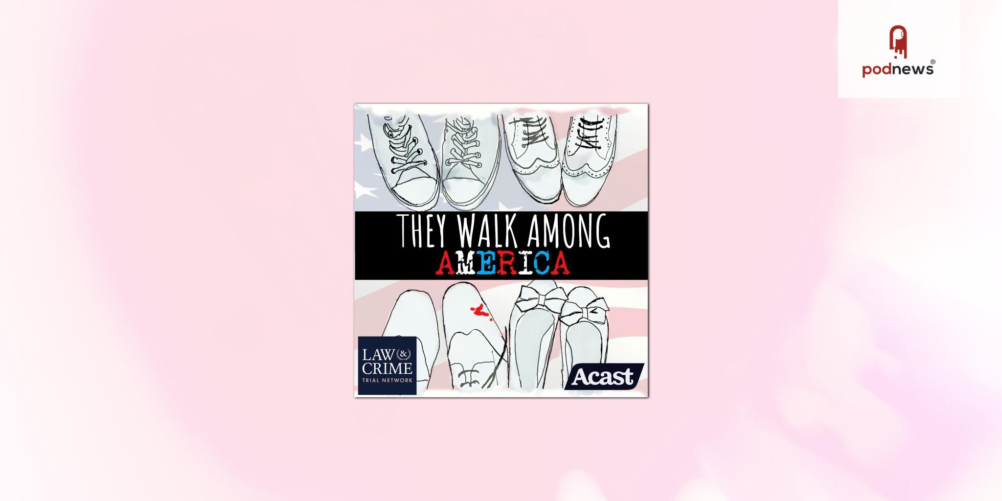 Award-winning true-crime podcast They Walk Among Us renews agreement with Acast and launches spin-off series