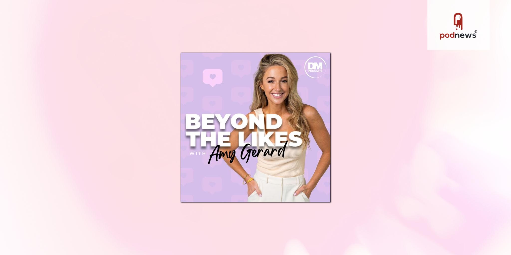 Amy Gerard goes 'Beyond The Likes' in debut podcast