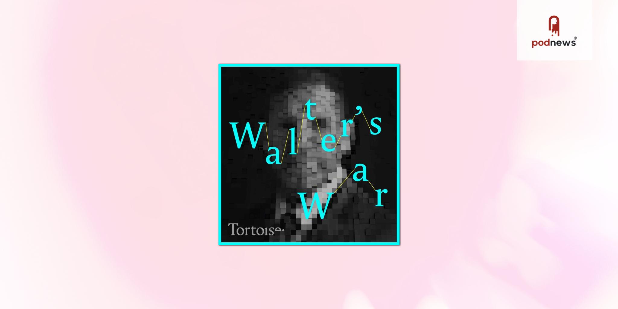 Tortoise Media launches latest podcast series, Walter's War - a journey through hype and national security