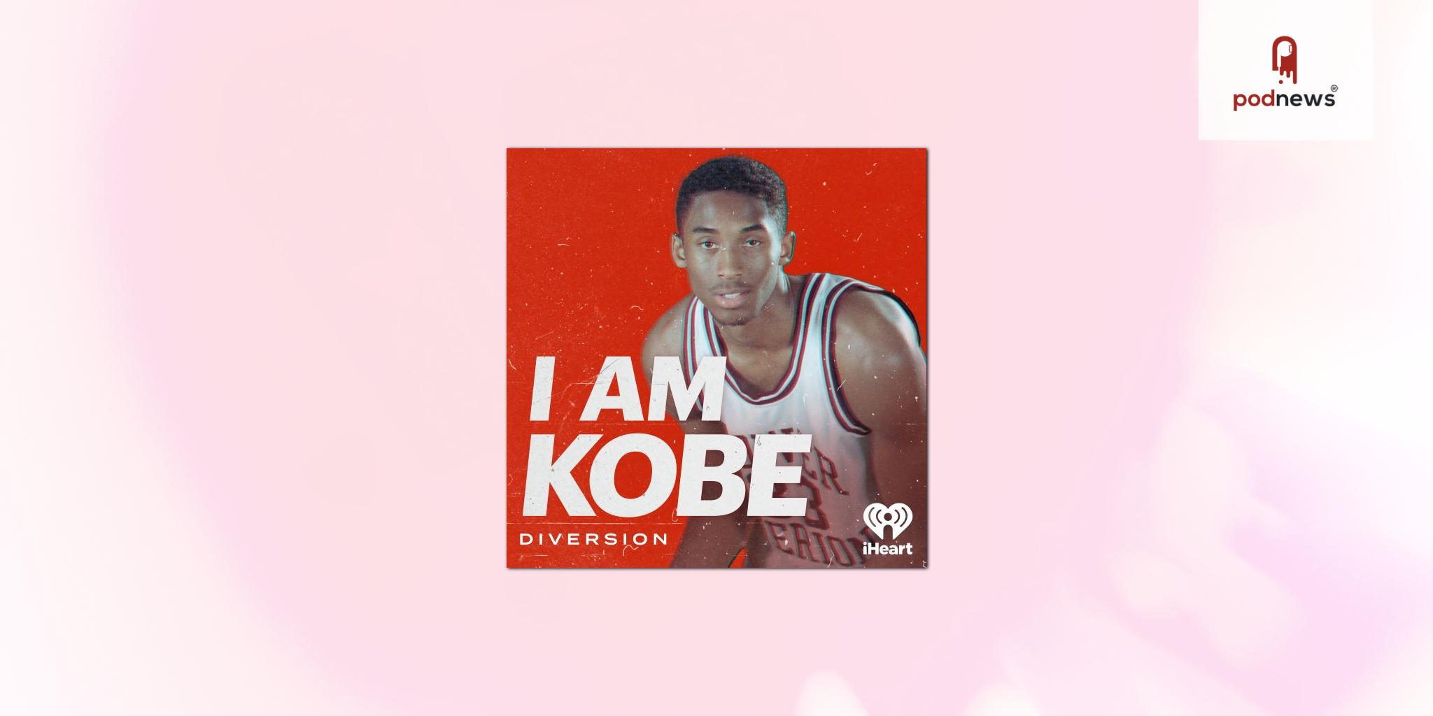 Diversion Podcasts and iHeartRadio Launch New Podcast I AM KOBE Featuring Tapes of Kobe Bryant as a teen