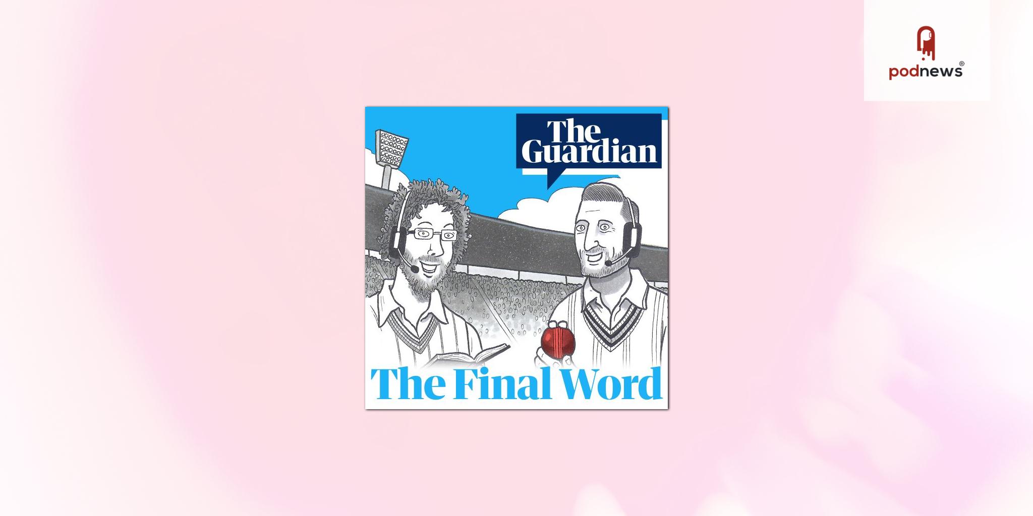 Guardian teams up with ‘the world’s best’ cricket podcast during the Ashes