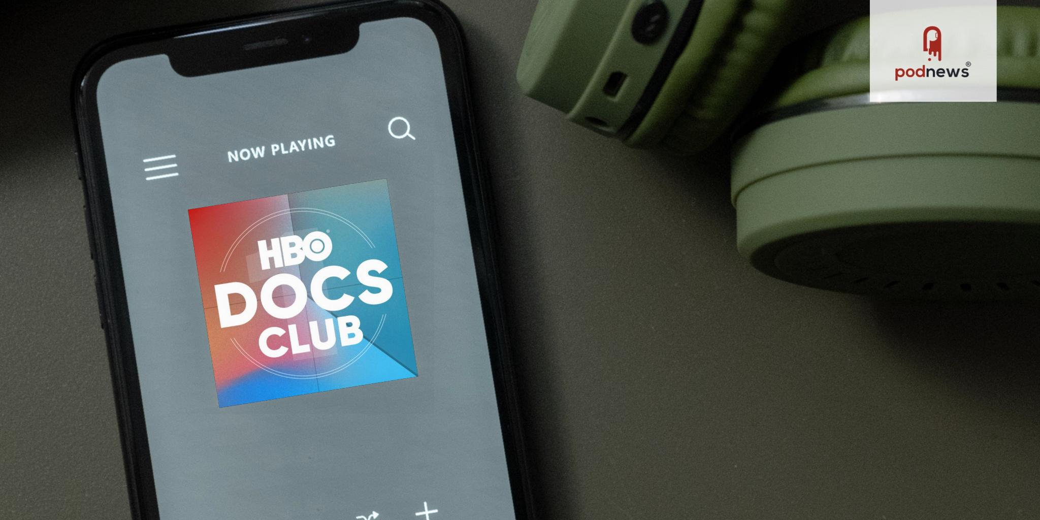 HBO Max’s Award-Winning Podcast Program Announces 'HBO Docs Club' Series