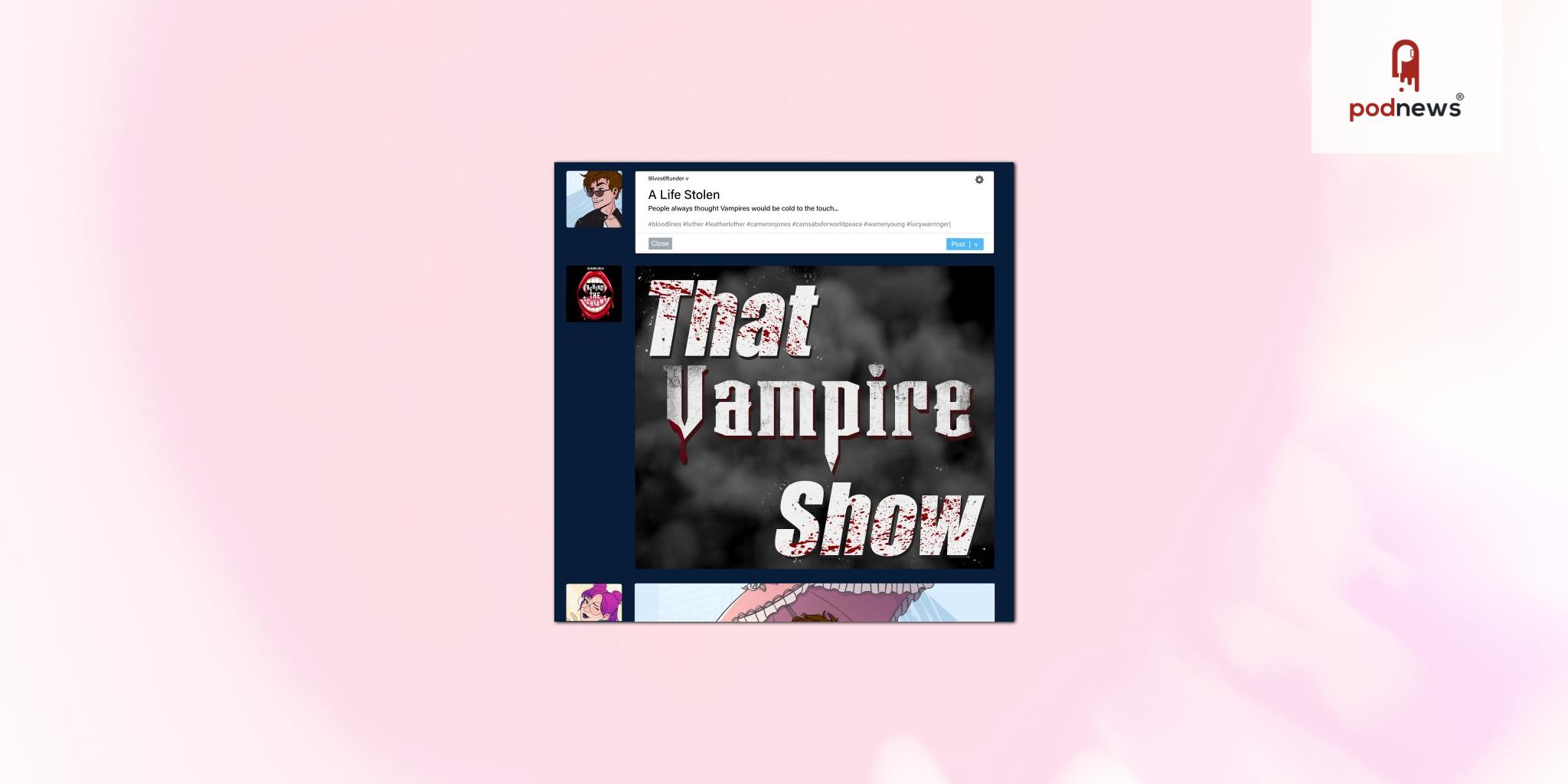 Tandon Productions launches seventh original podcast: That Vampire Show