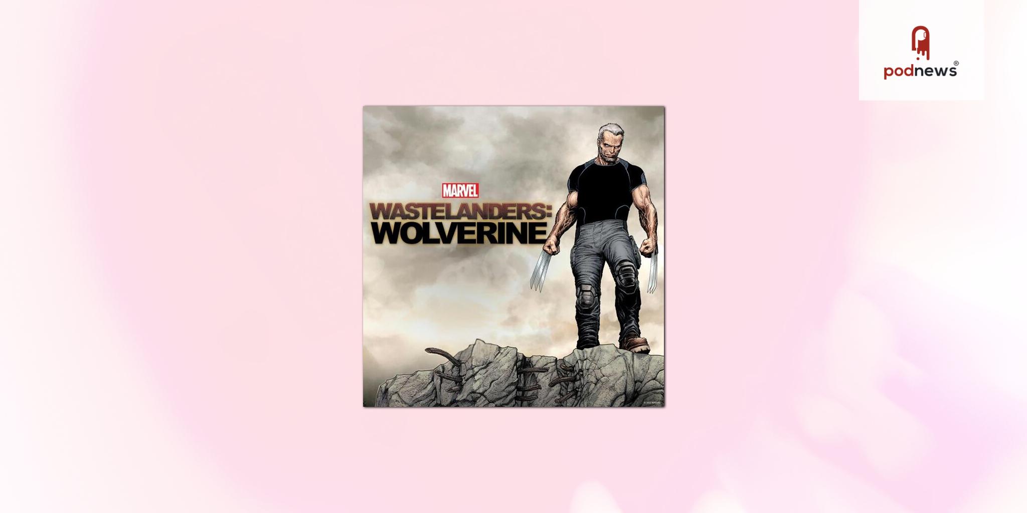 Marvel Entertainment and SiriusXM premiere new scripted podcast Marvel's Wastelanders: Wolverine