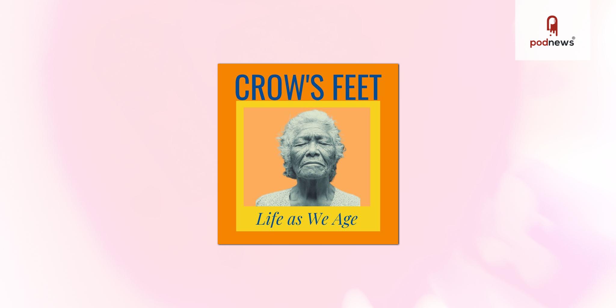 New Podcast will make you glad you have crow's feet