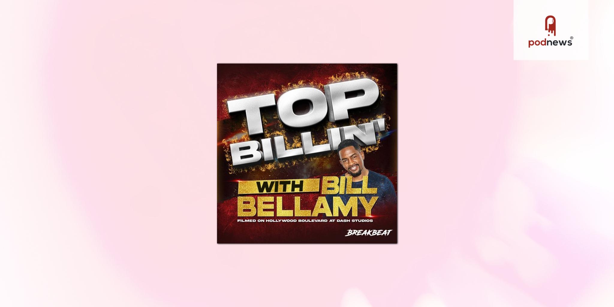 Bill Bellamy and Breakbeat Media ignite podcast world with new show uniting hip-hop and comedy