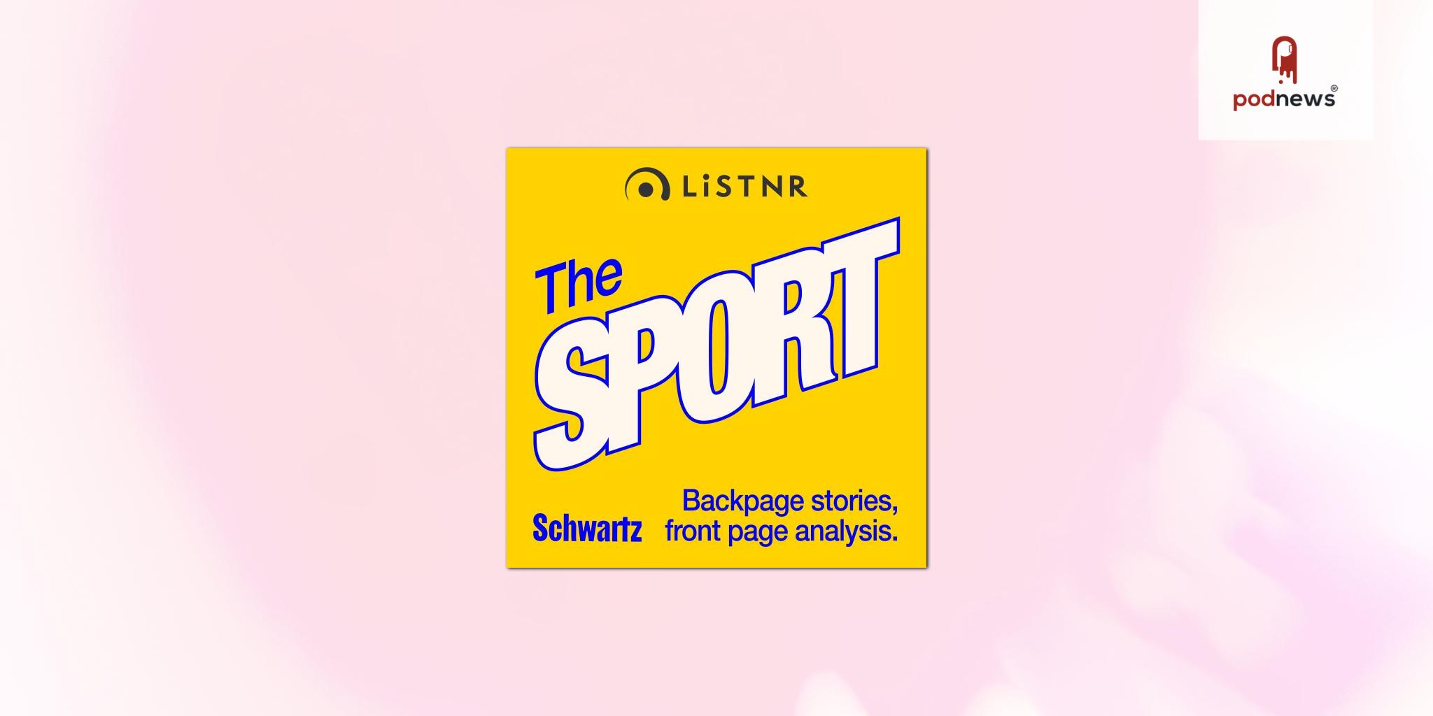 LiSTNR and Schwartz Media launch The Sport - a smart look at the biggest sports stories, every week