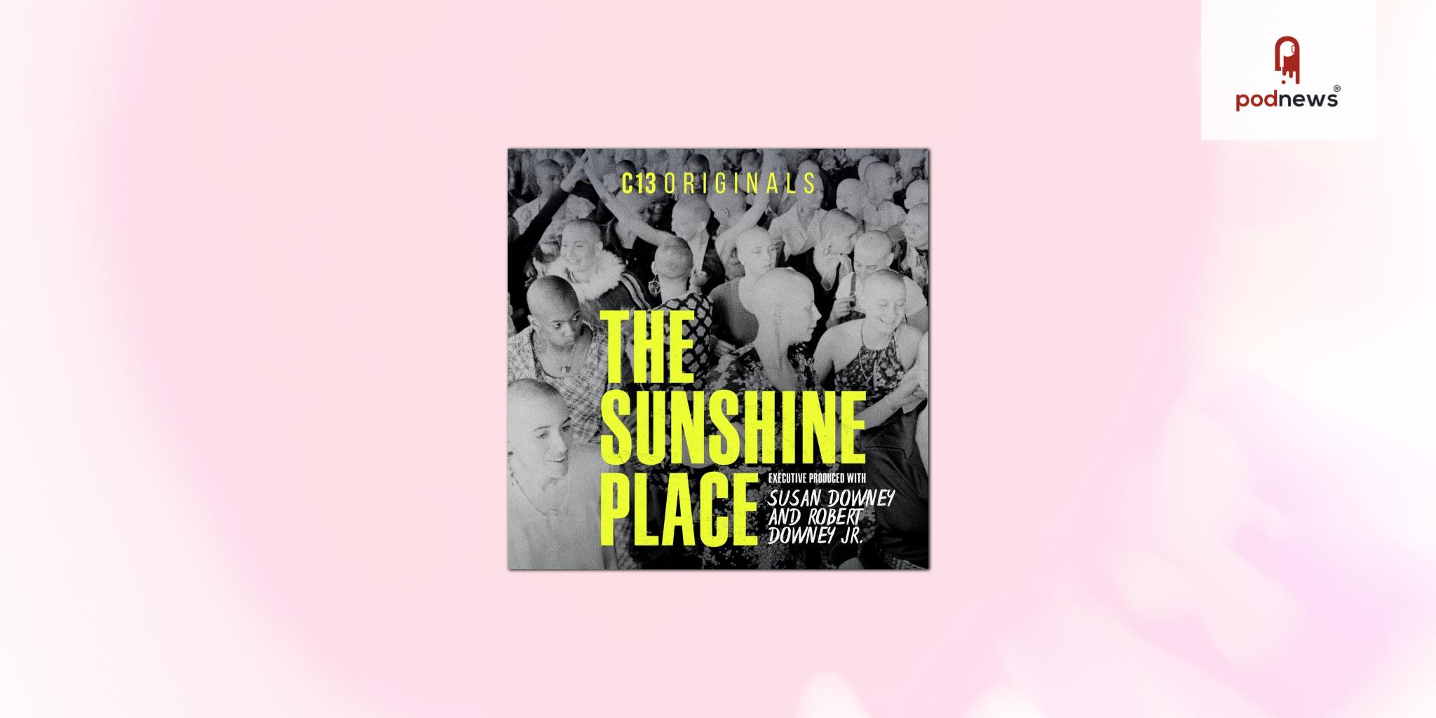 C13Originals Launches Documentary Podcast Series “The Sunshine Place”