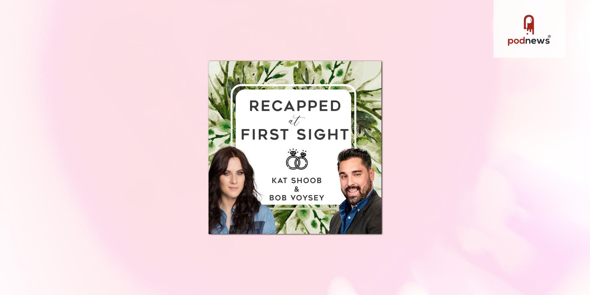 Recapped at first sight - new podcast for Married At First Sight UK launches