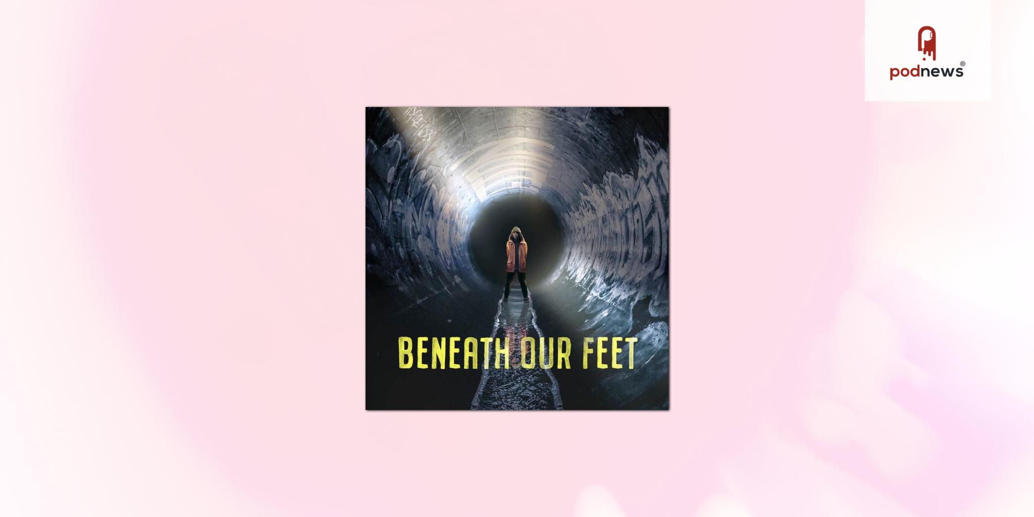 Beneath Our Feet: New 6-Part Audio Drama Series