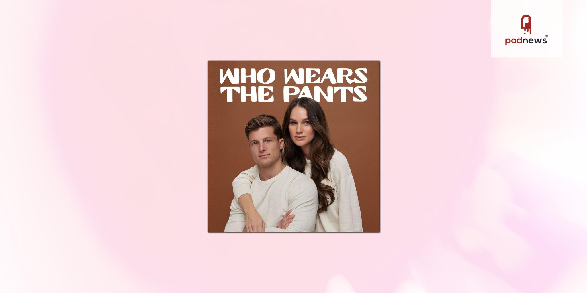 Social Media Superstar Couple Josh and Abbie Herbert Launch Podcast: ‘Who Wears the Pants’